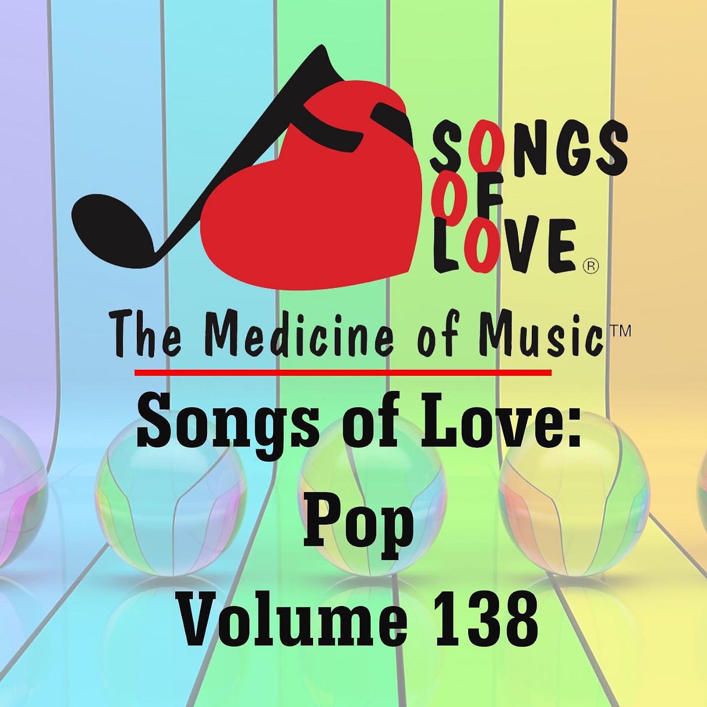 Постер альбома Songs of Love: Pop, Vol. 138