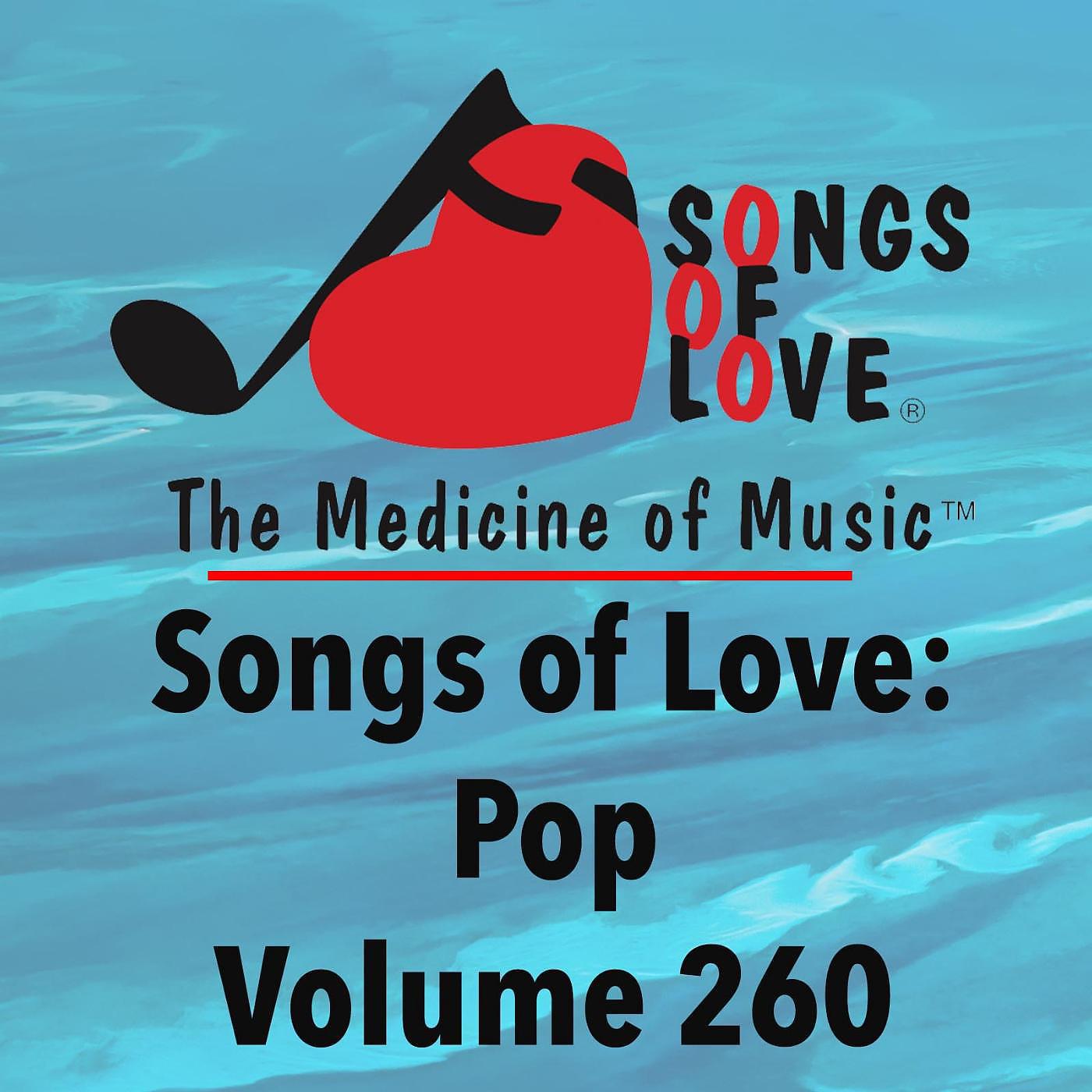 Постер альбома Songs of Love: Pop, Vol. 260