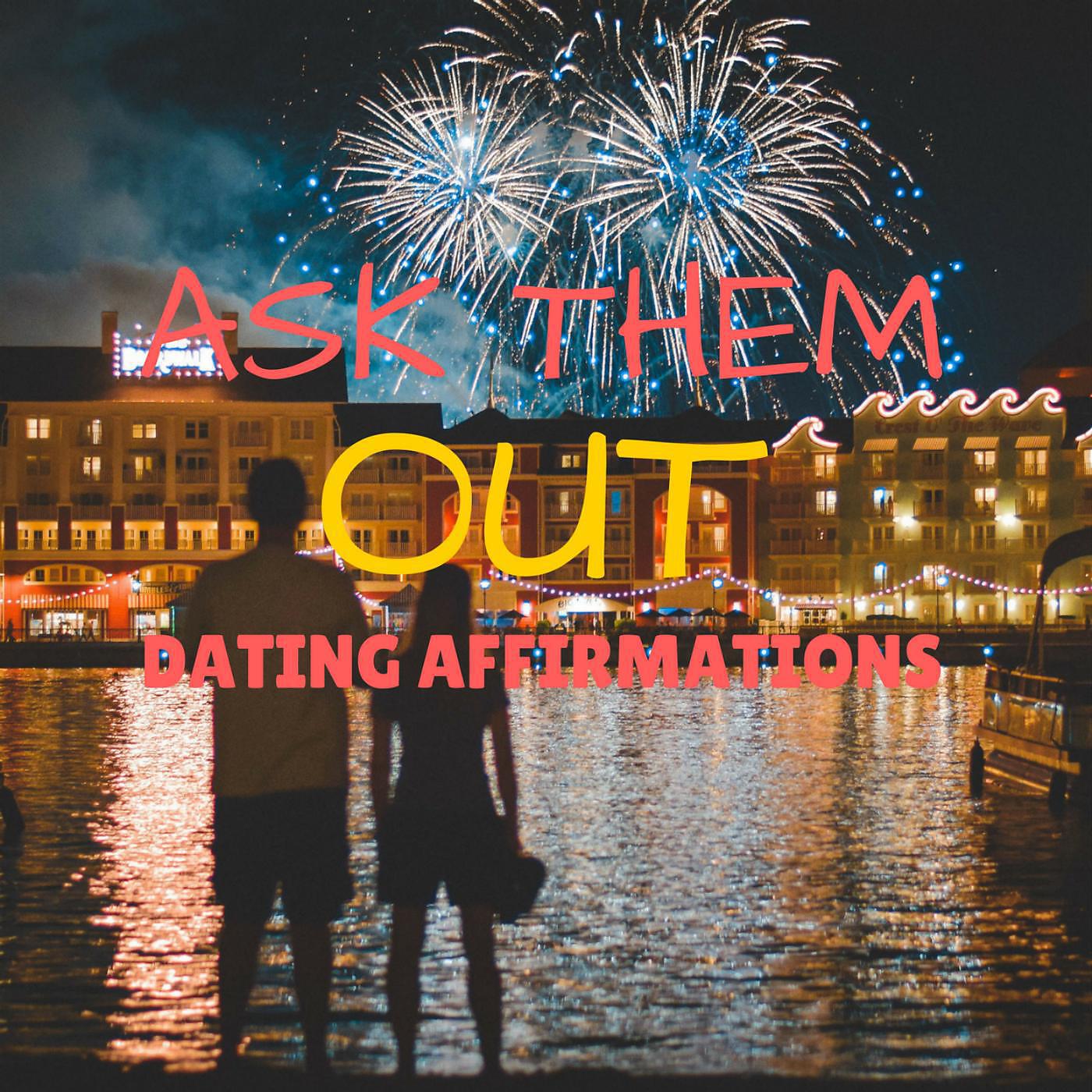 DY - Ask Them out Dating Affirmations
