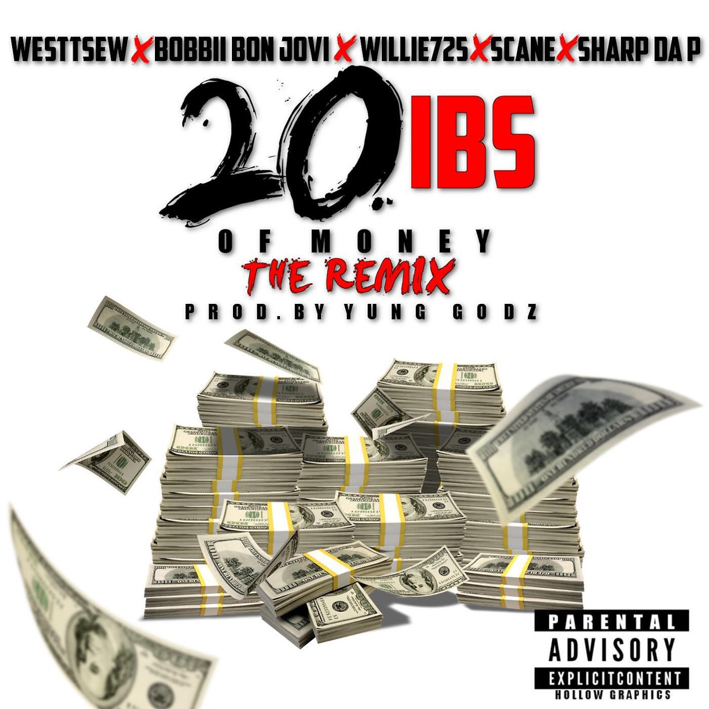 WESTTSEW - 20lbs of Money (Remix) [feat. Bobbii Bon Jovi, Scane, Willie725 & Sharp da P]