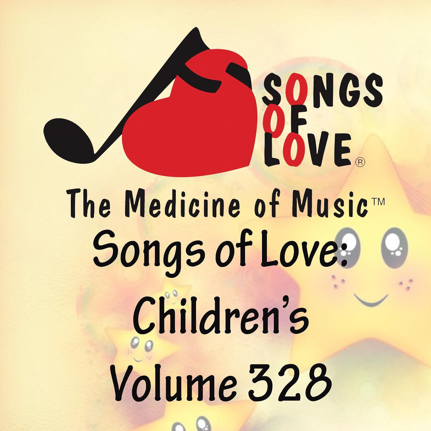 Постер альбома Songs of Love: Children's, Vol. 328