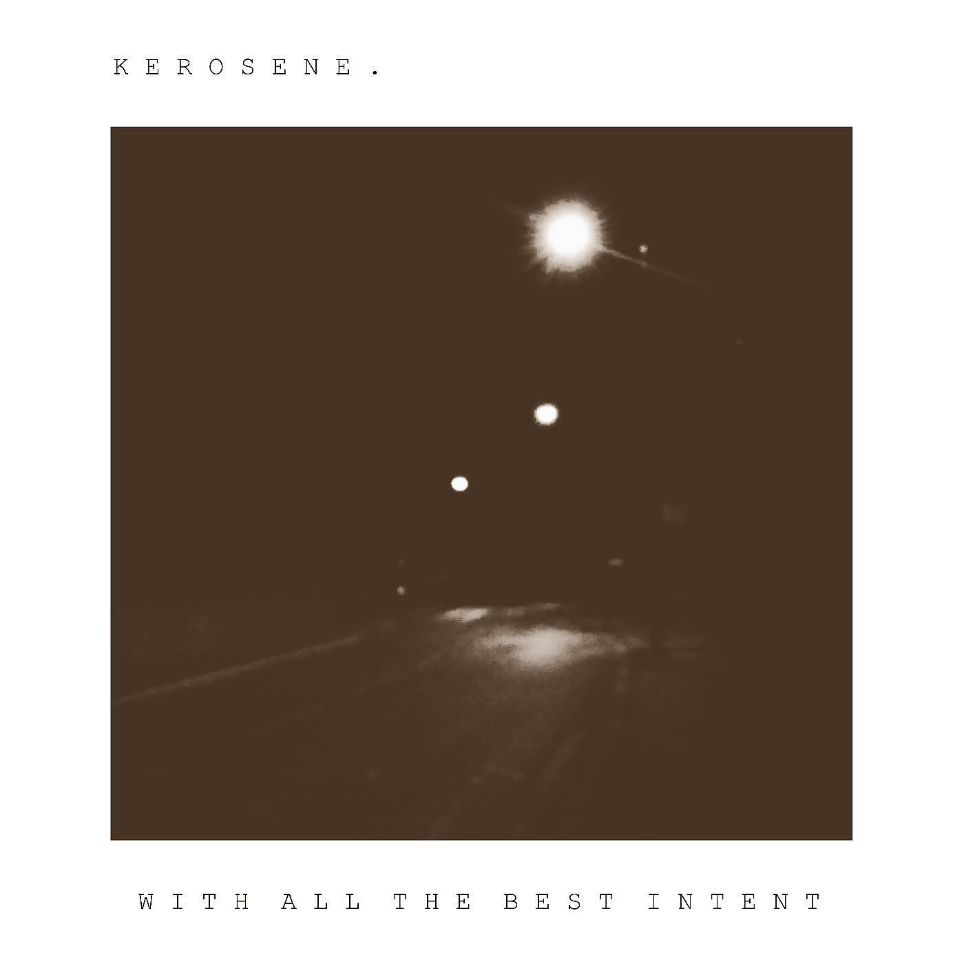 Kerosene - I'm at the End