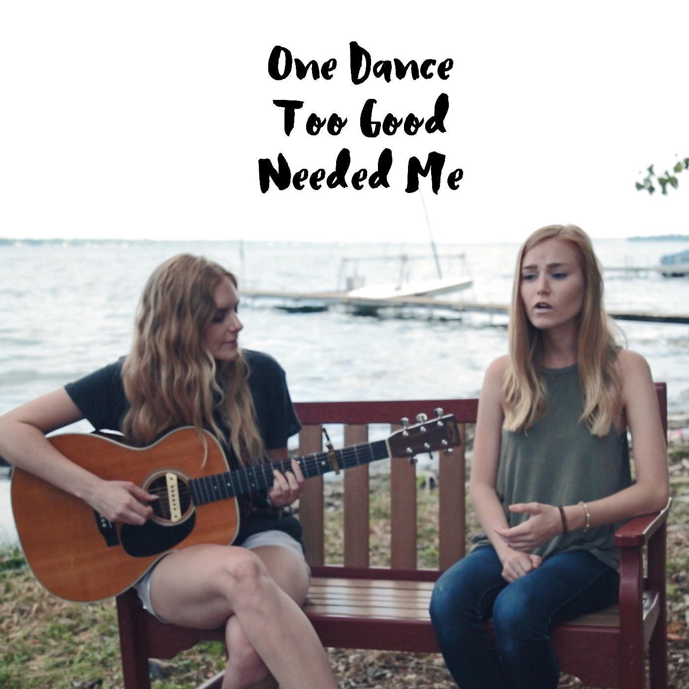 Постер альбома One Dance / Needed Me / Too Good (feat. Jaclyn Davies)