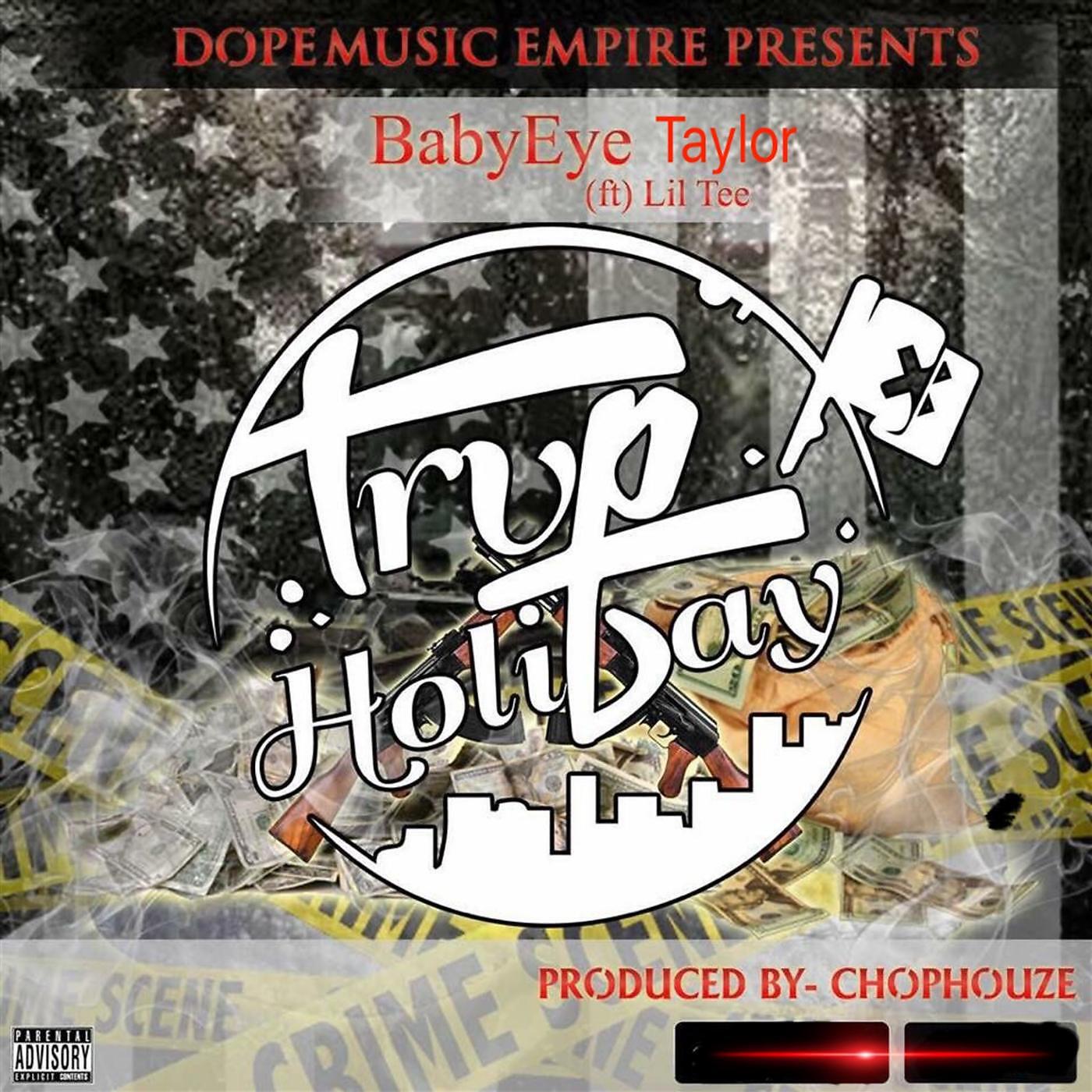 BabyEye Taylor - Trap Holiday (feat. Lil Tee)