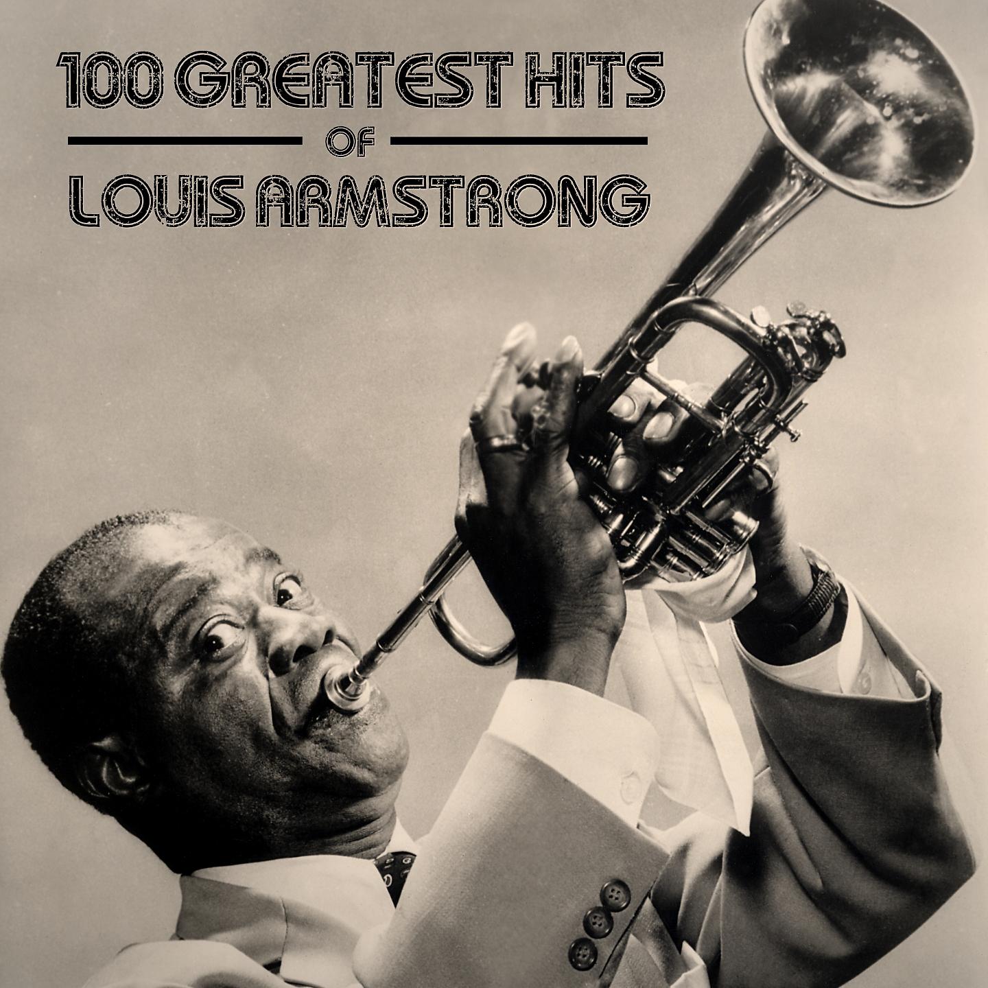 Постер альбома 100 Greatest Hits of Louis Armstrong