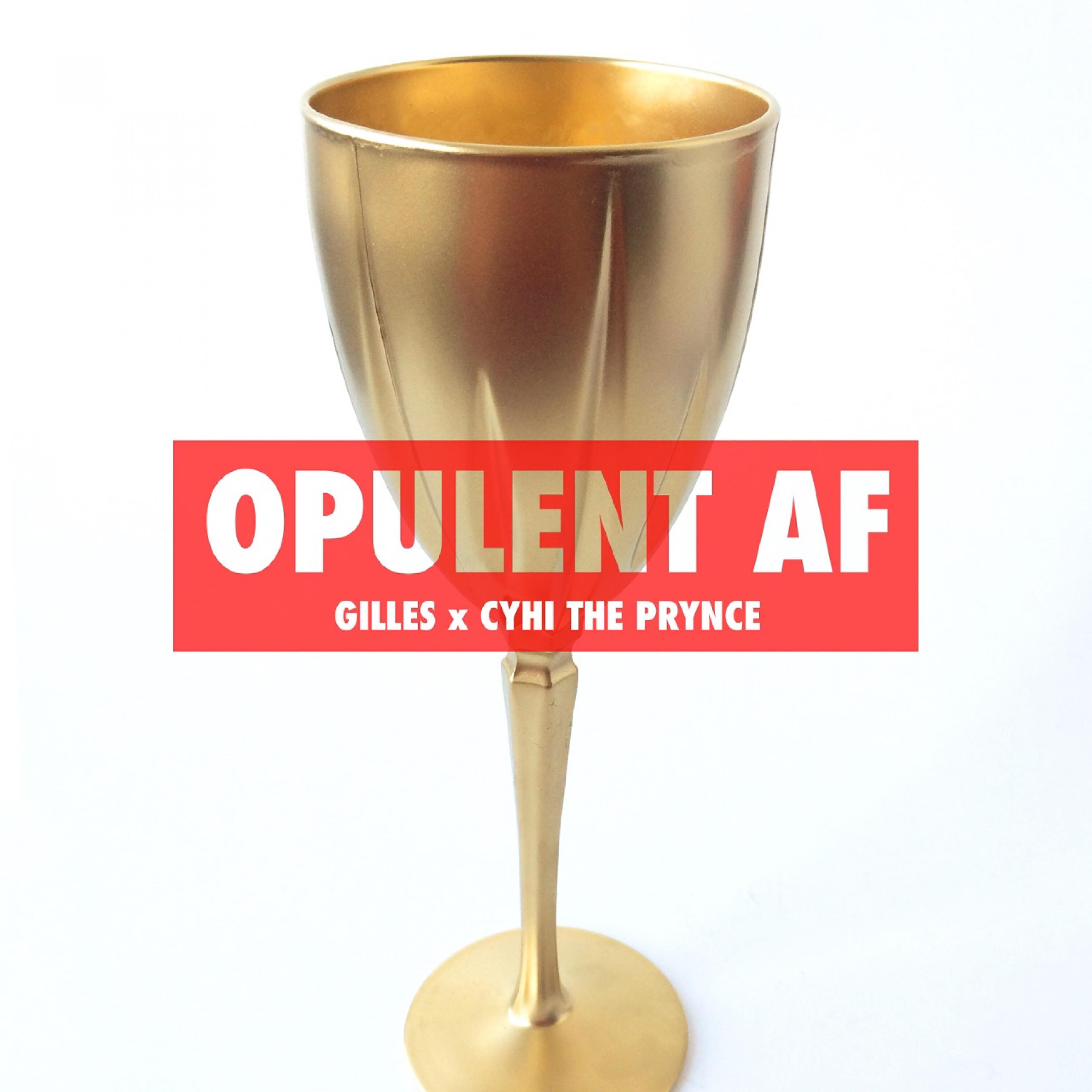 [g]illes. - Opulent AF (feat. Cyhi The Prynce)