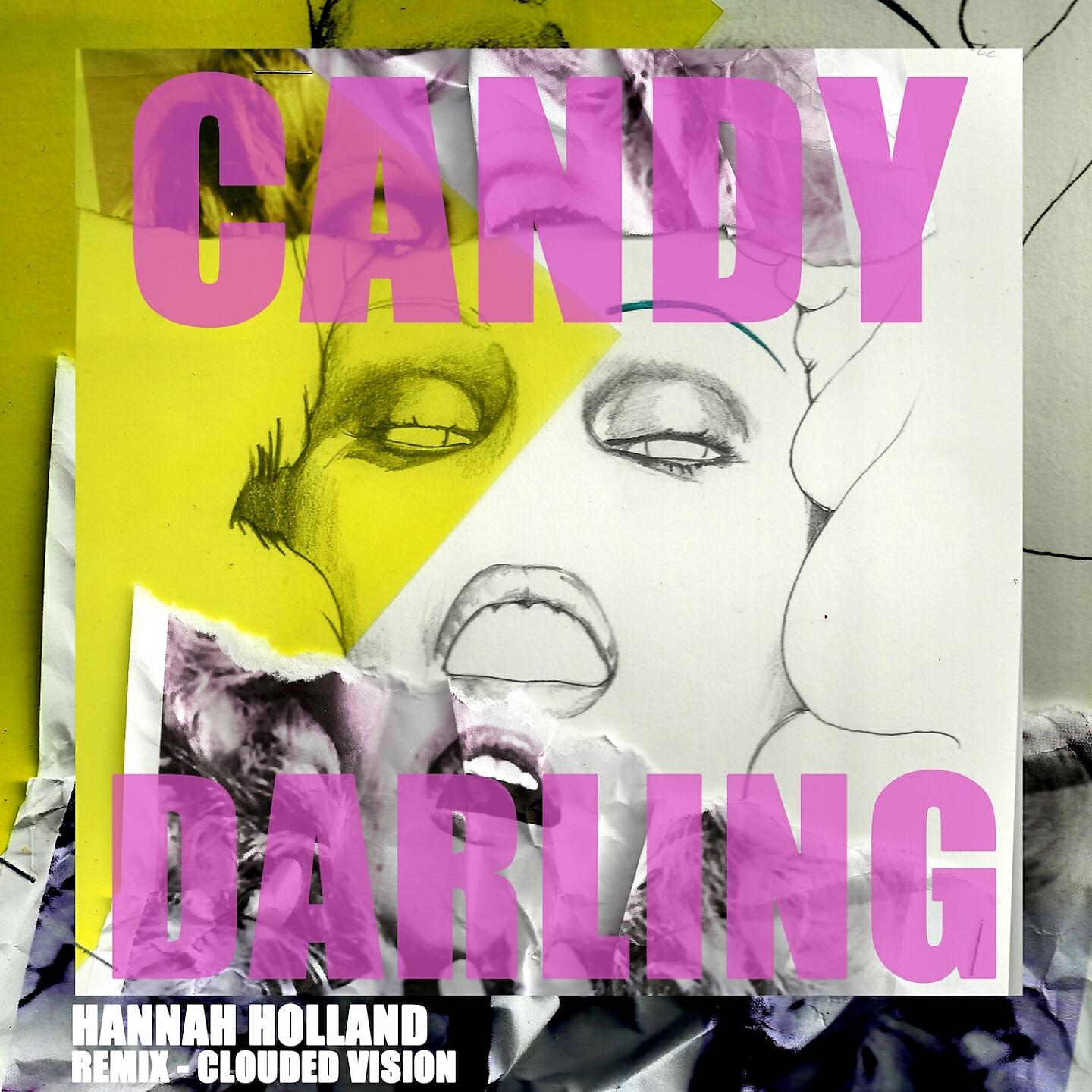 Hannah Holland - Candy Darling (Clouded Vision Remix)