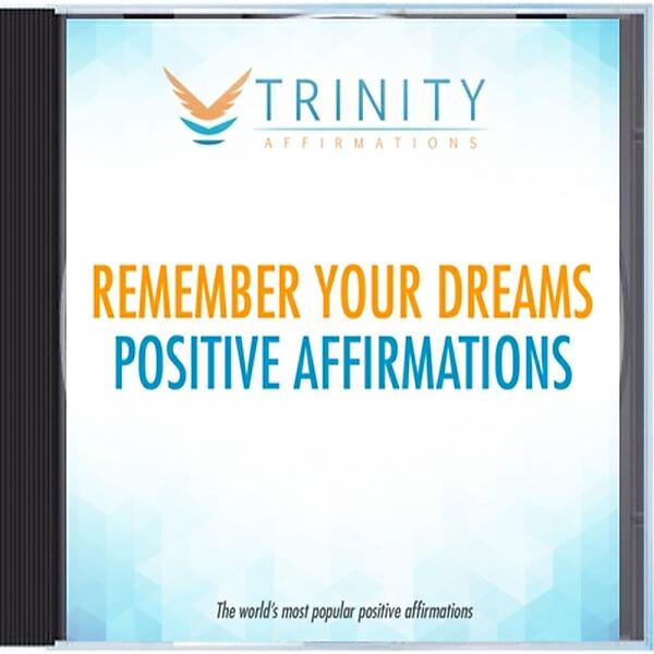 Trinity Affirmations - Remember Your Dreams Future Affirmations