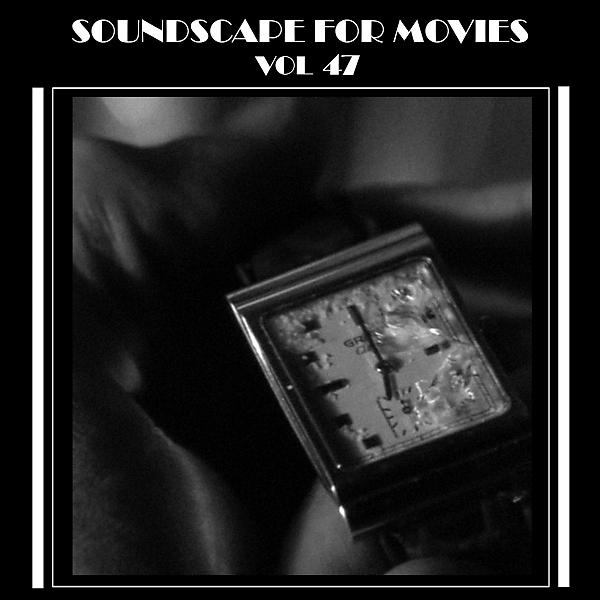 Постер альбома Soundscapes For Movies Vol. 47