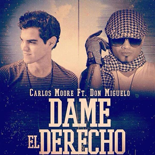 Carlos Moore - Dame el Derecho (feat. Don Miguelo)