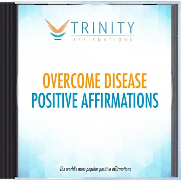 Trinity Affirmations - Overcome Disease Future Affirmations