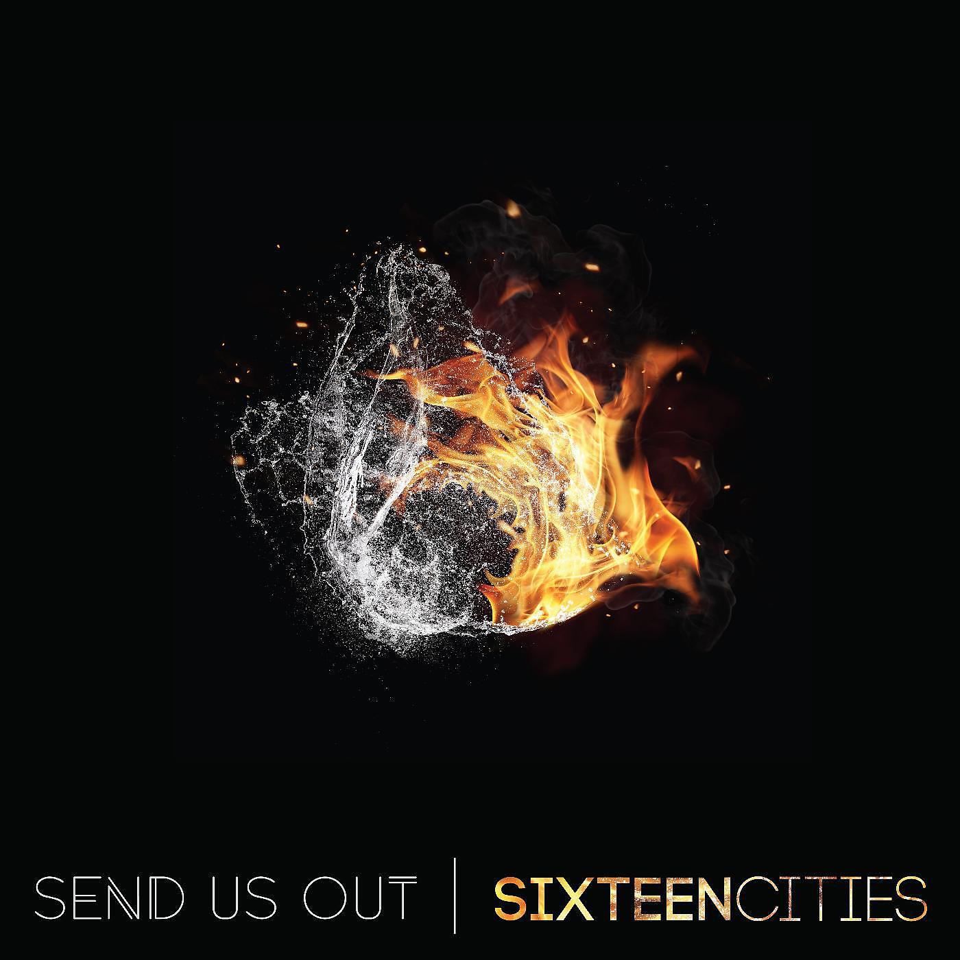 Sixteen Cities - Send Us Out (Live)