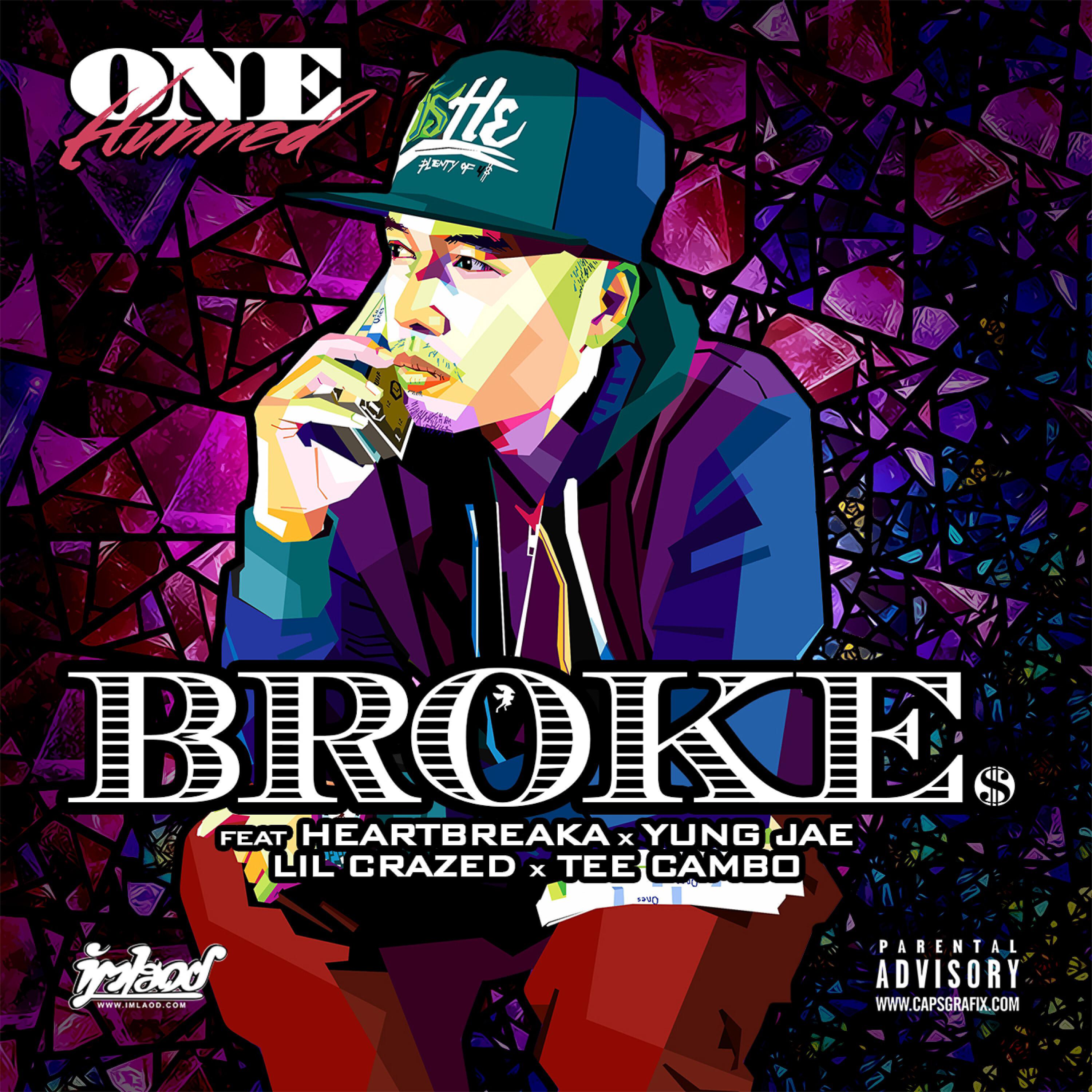 One Hunned - Broke (feat. Heartbreaka, Yung Jae, Lil Crazed & Tee Cambo)