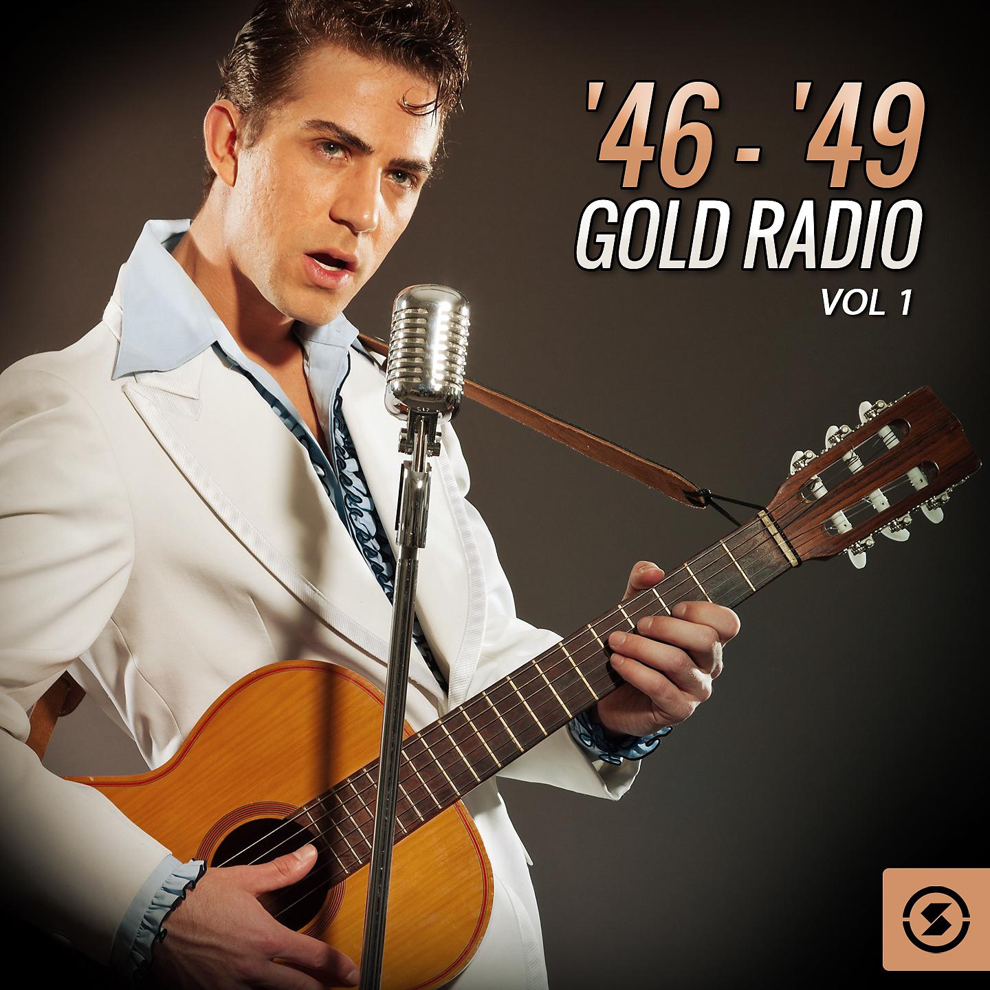 Постер альбома '46 - '49 Gold Radio, Vol. 1