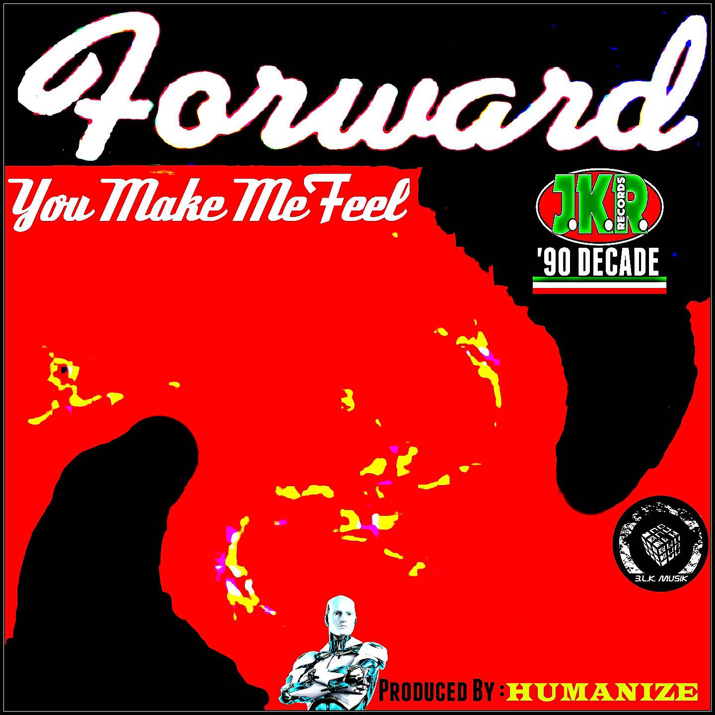 Forward - You Make Me Feel (Humanize Club Mix)