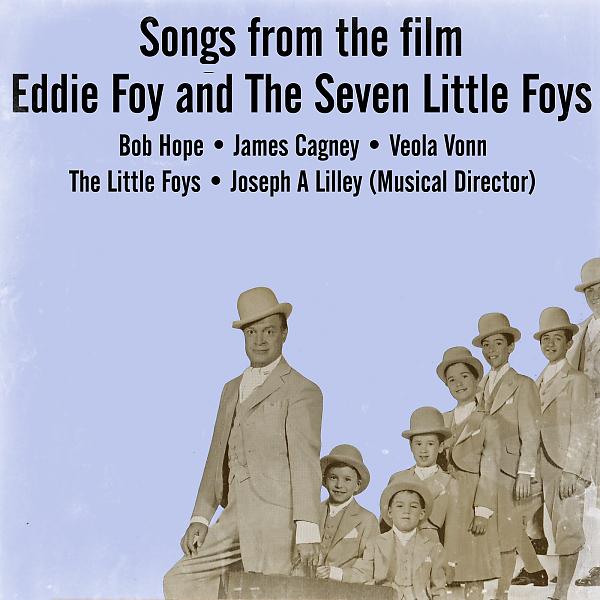 Постер альбома Songs From The Film Eddie Foy And The Seven Little Foys