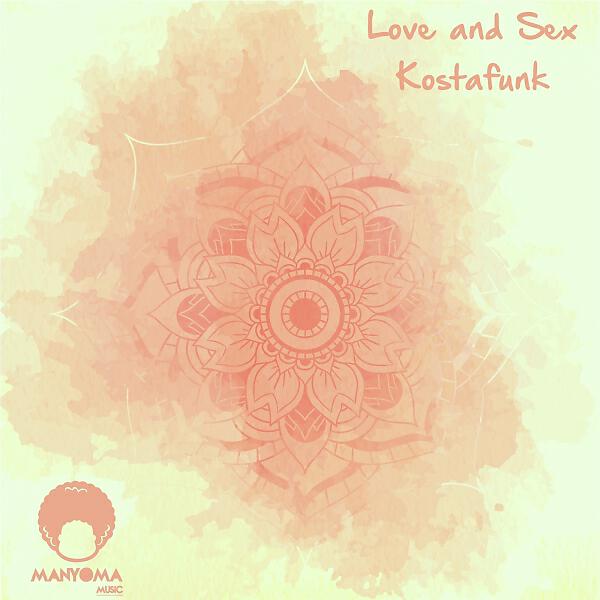 Kostafunk - Love and Sex (In the House of Love Mix)