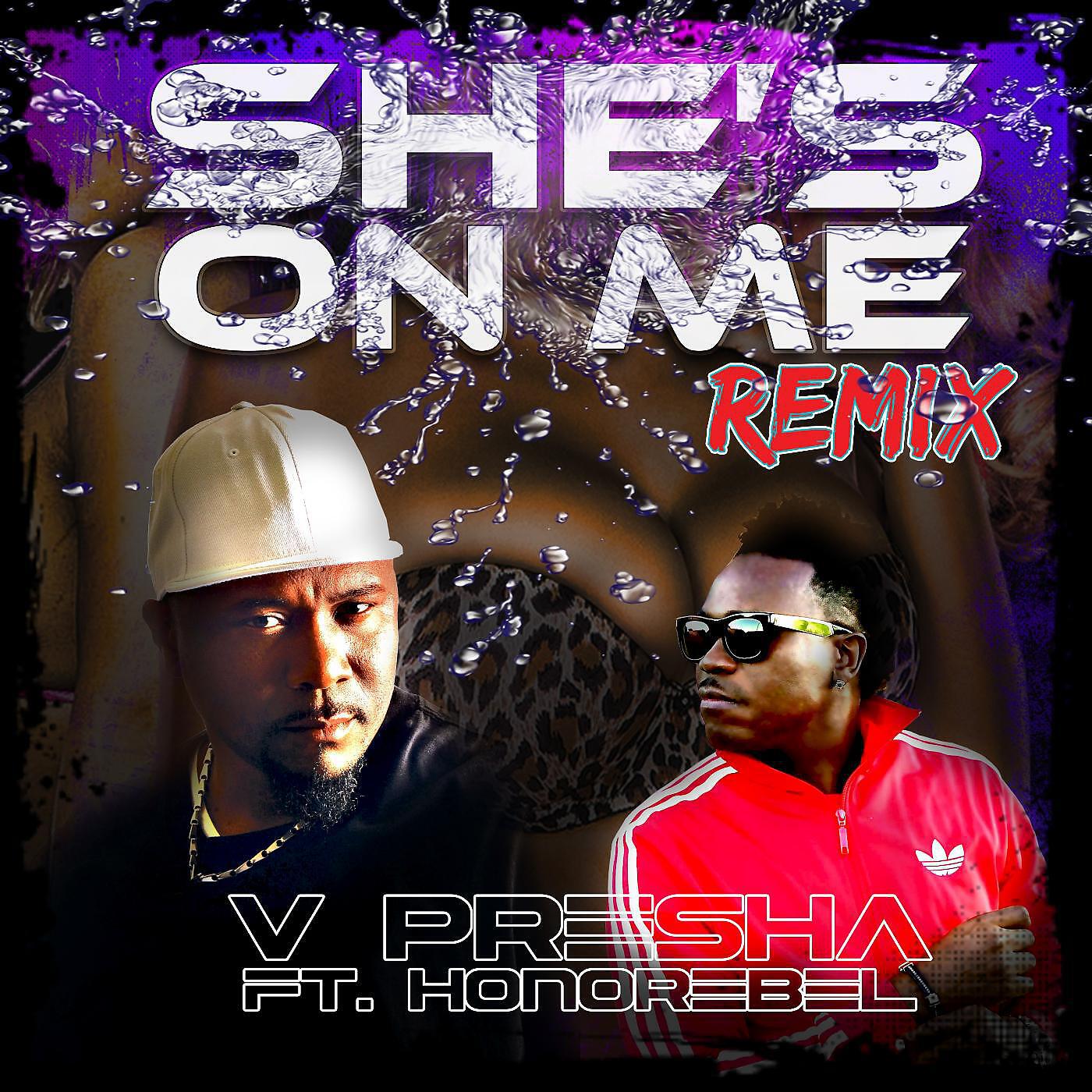 V Presha - She's on Me (Remix) [feat. Honorebel]