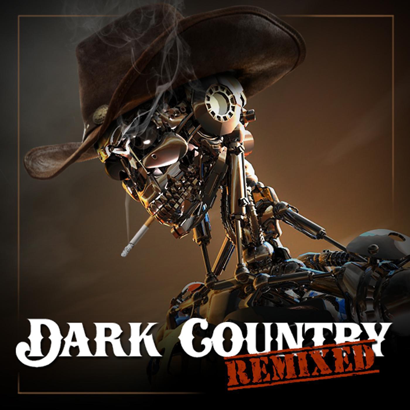 Постер альбома Dark Country Remixed