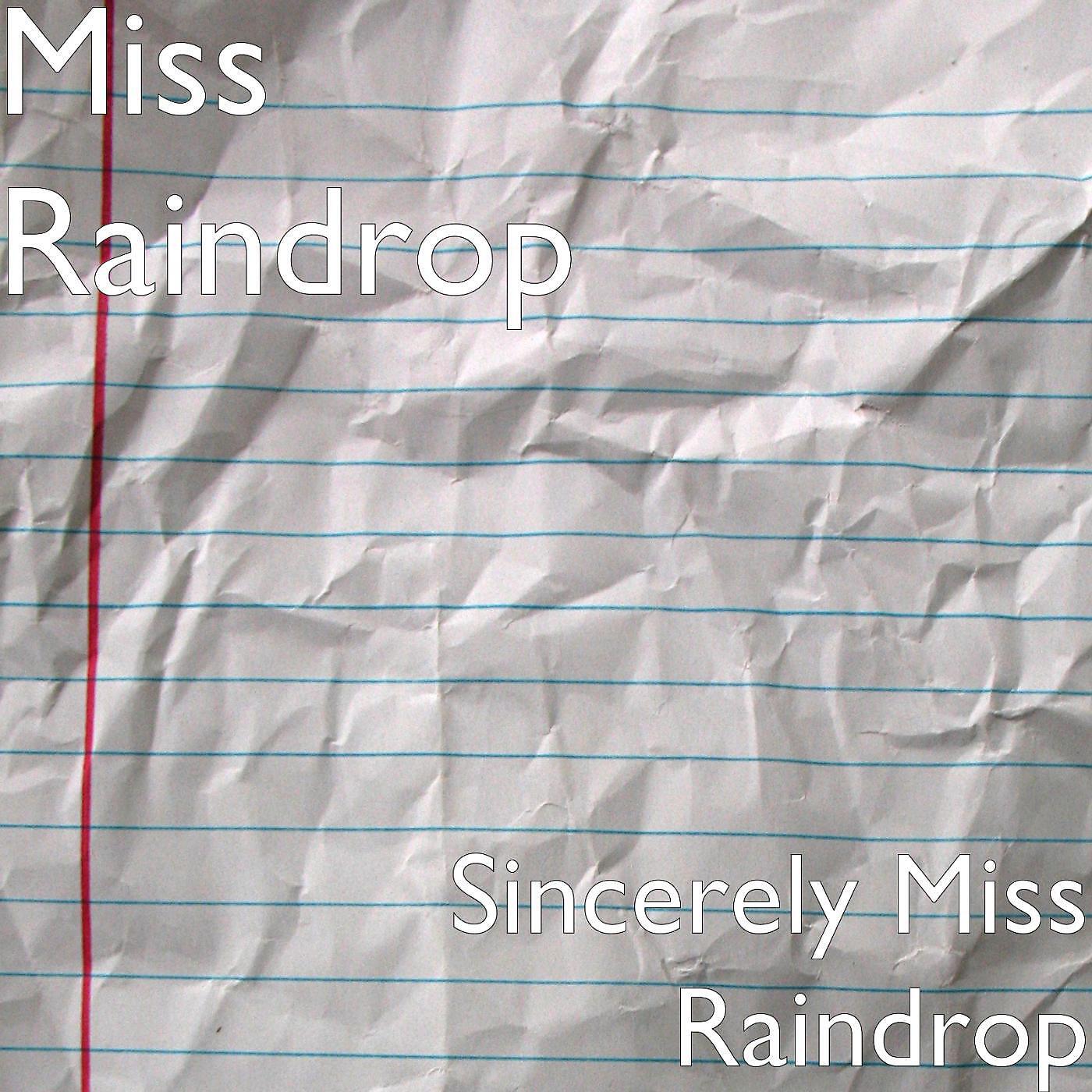 Miss Raindrop - Sincerely Miss Raindrop