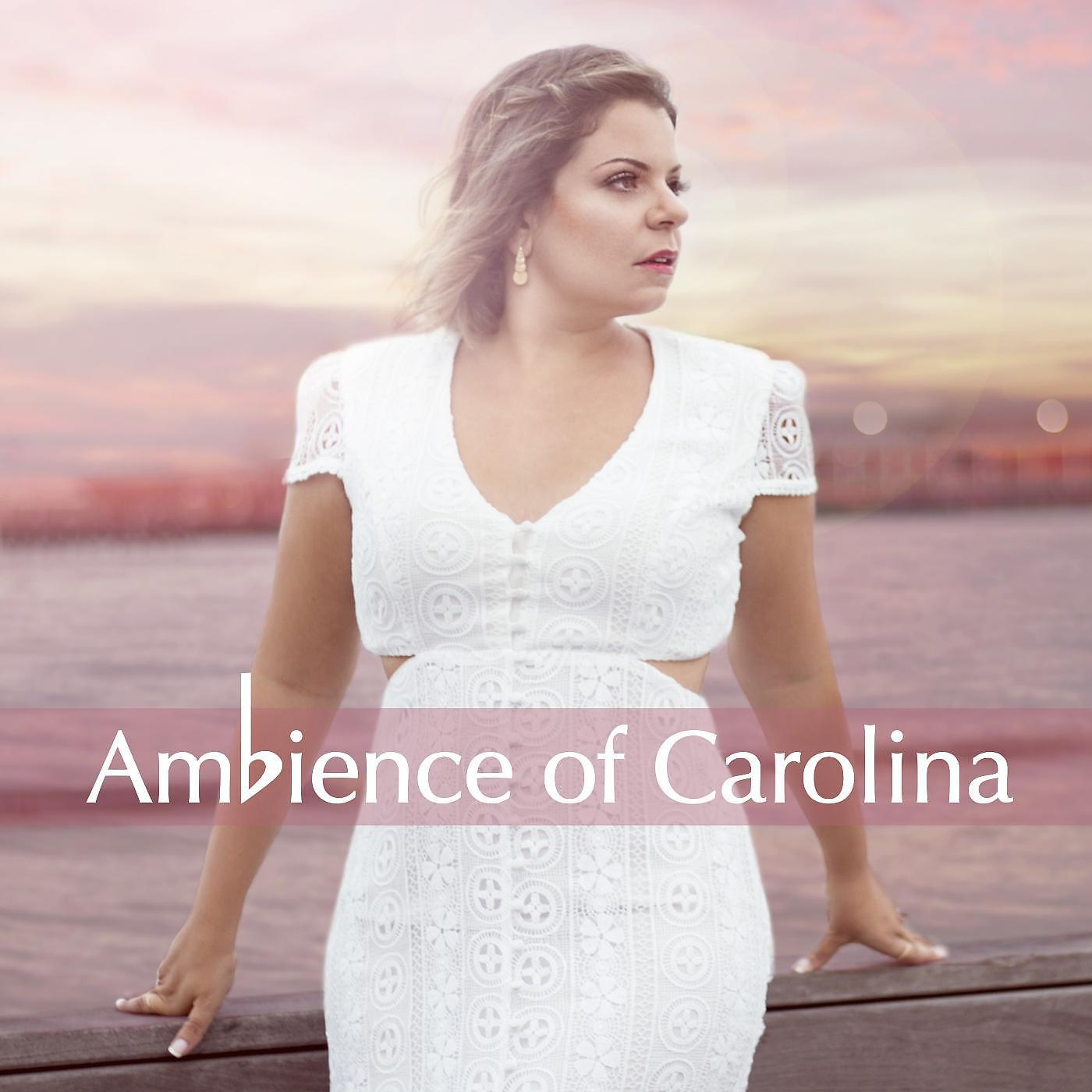 Постер альбома Ambience of Carolina