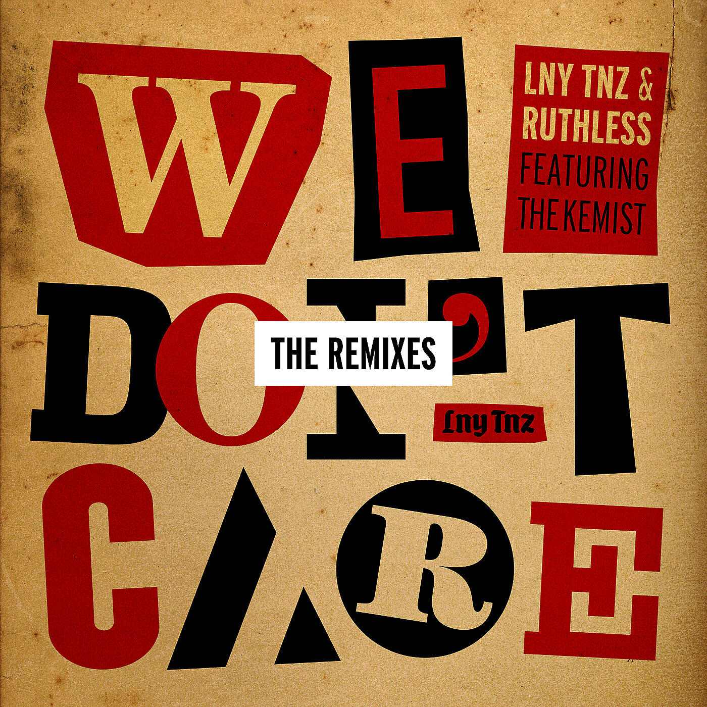 LNY TNZ & Ruthless - We Don't Care (Dirrty Berry Remix) [feat. The Kemist]