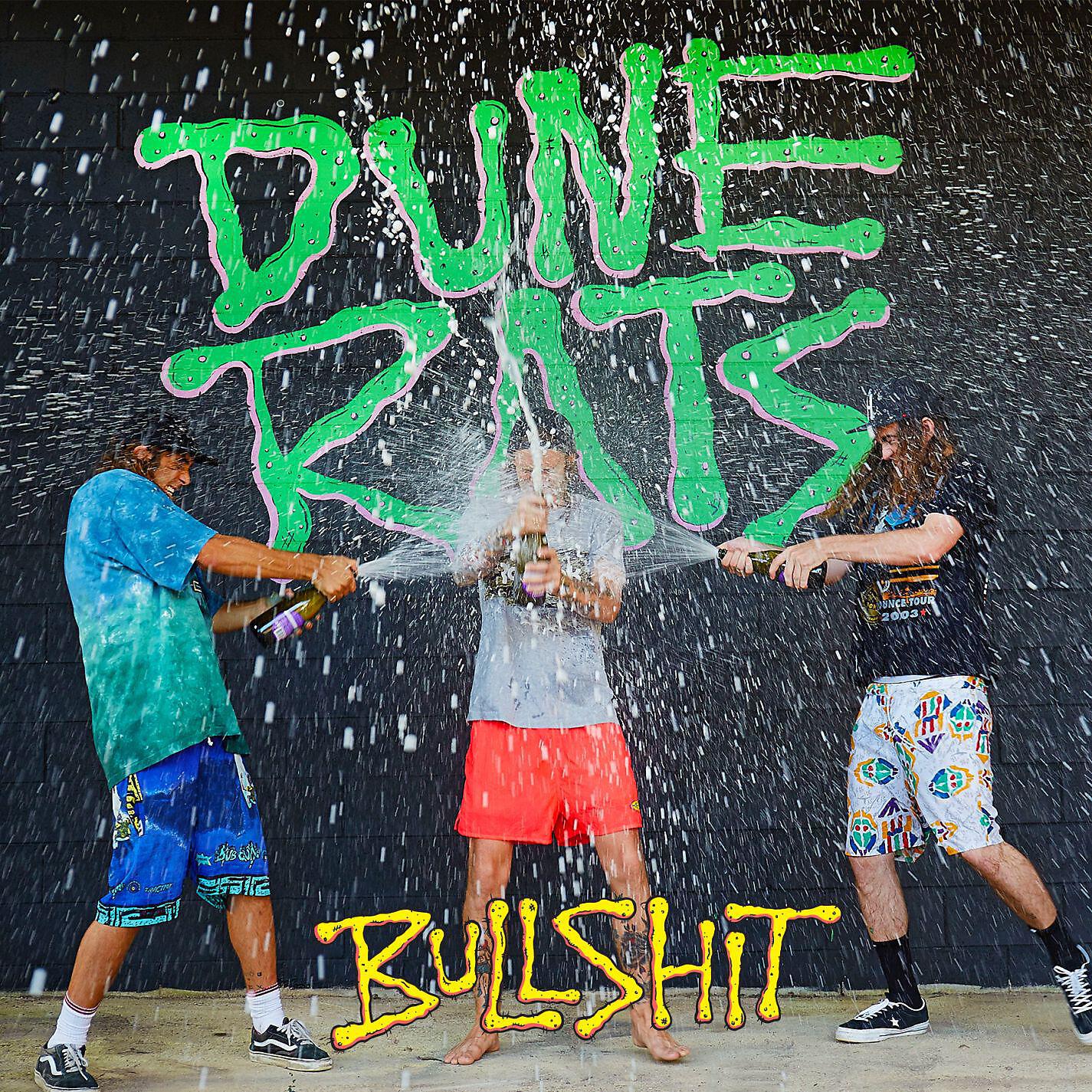 Dune Rats - Bullshit