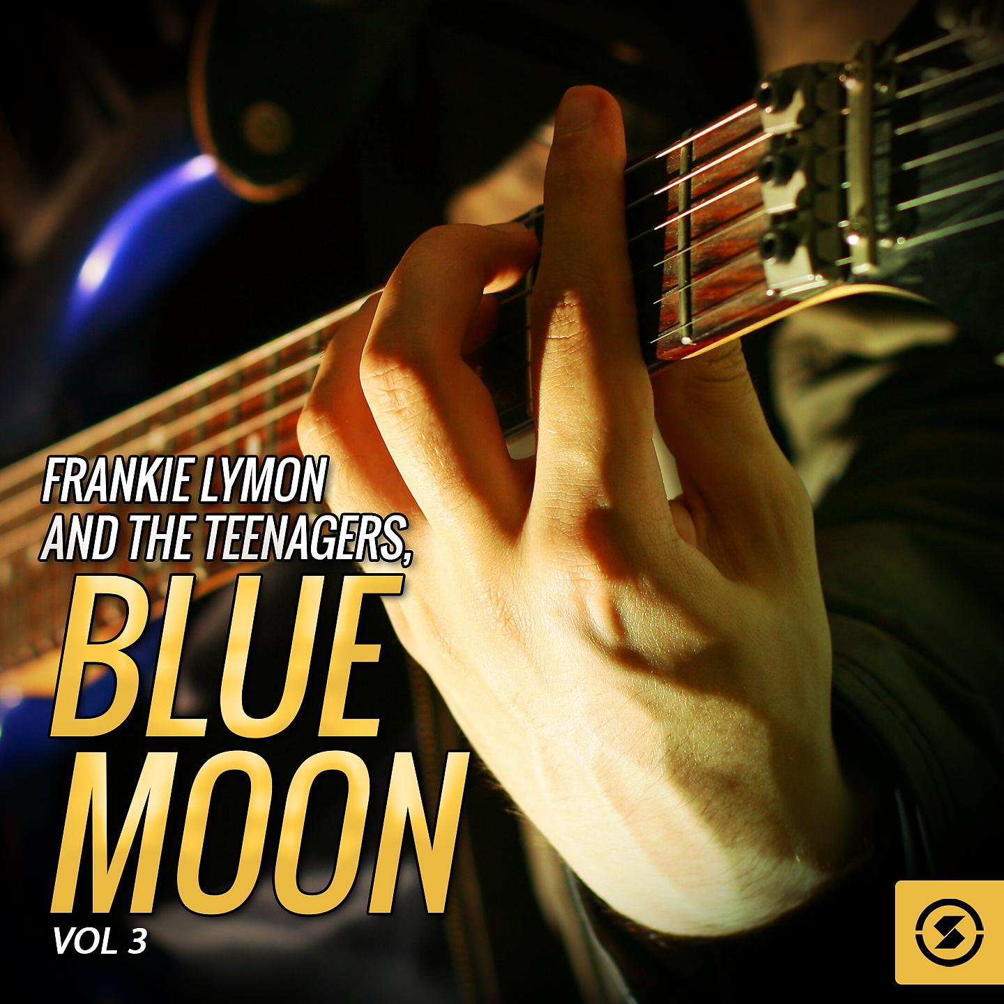 Постер альбома Frankie Lymon and The Teenagers, Blue Moon, Vol. 3