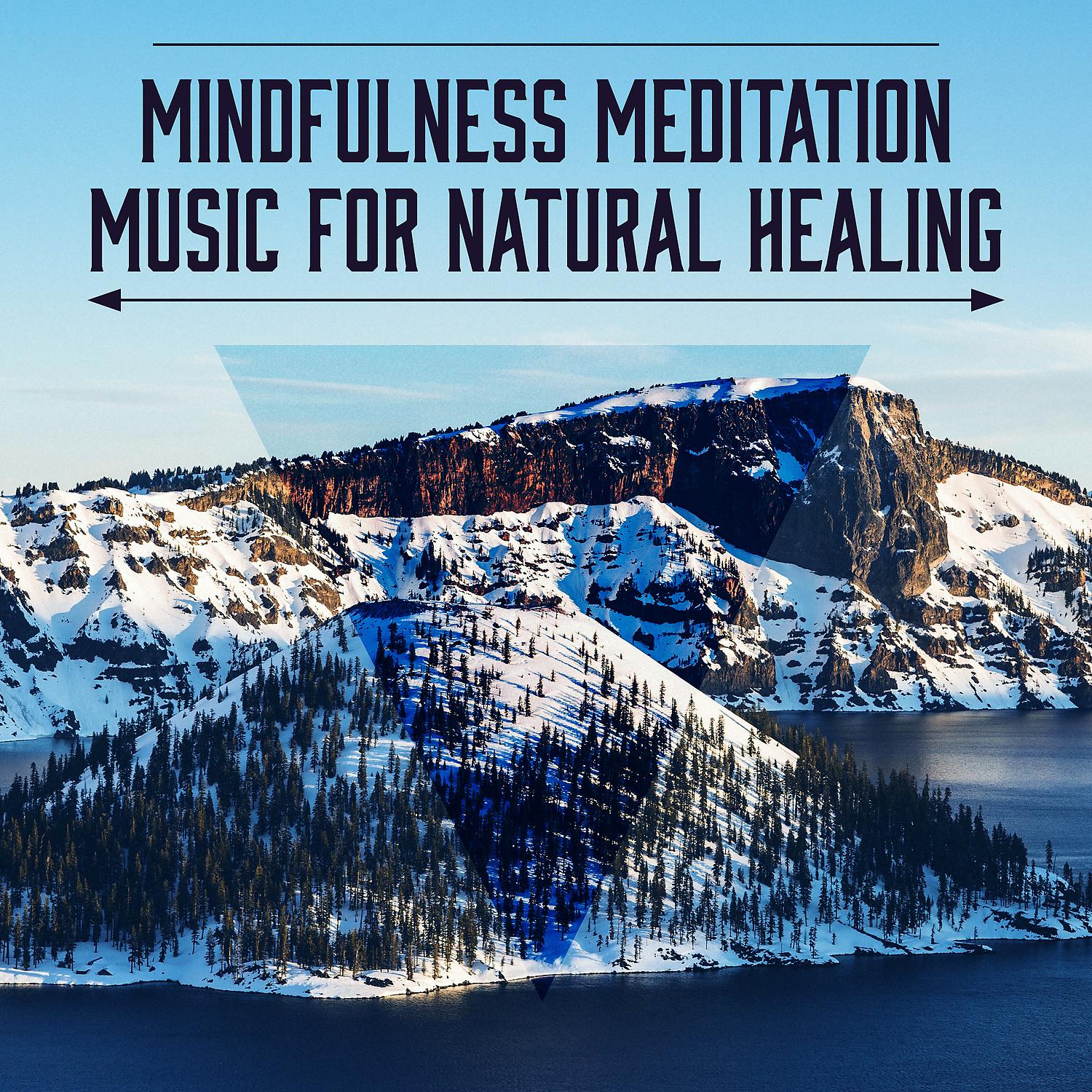 Постер альбома Mindfulness Meditation Music for Natural Healing: Chakra Balancing Nature Sounds, Reiki Massage, Spa Lounge, Calming Relaxing Music