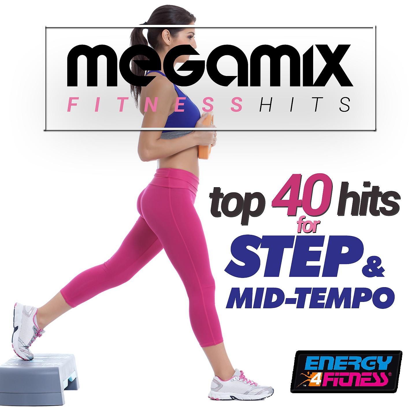 Постер альбома Megamix Fitness Top 40 Hits For Step And Mid Tempo