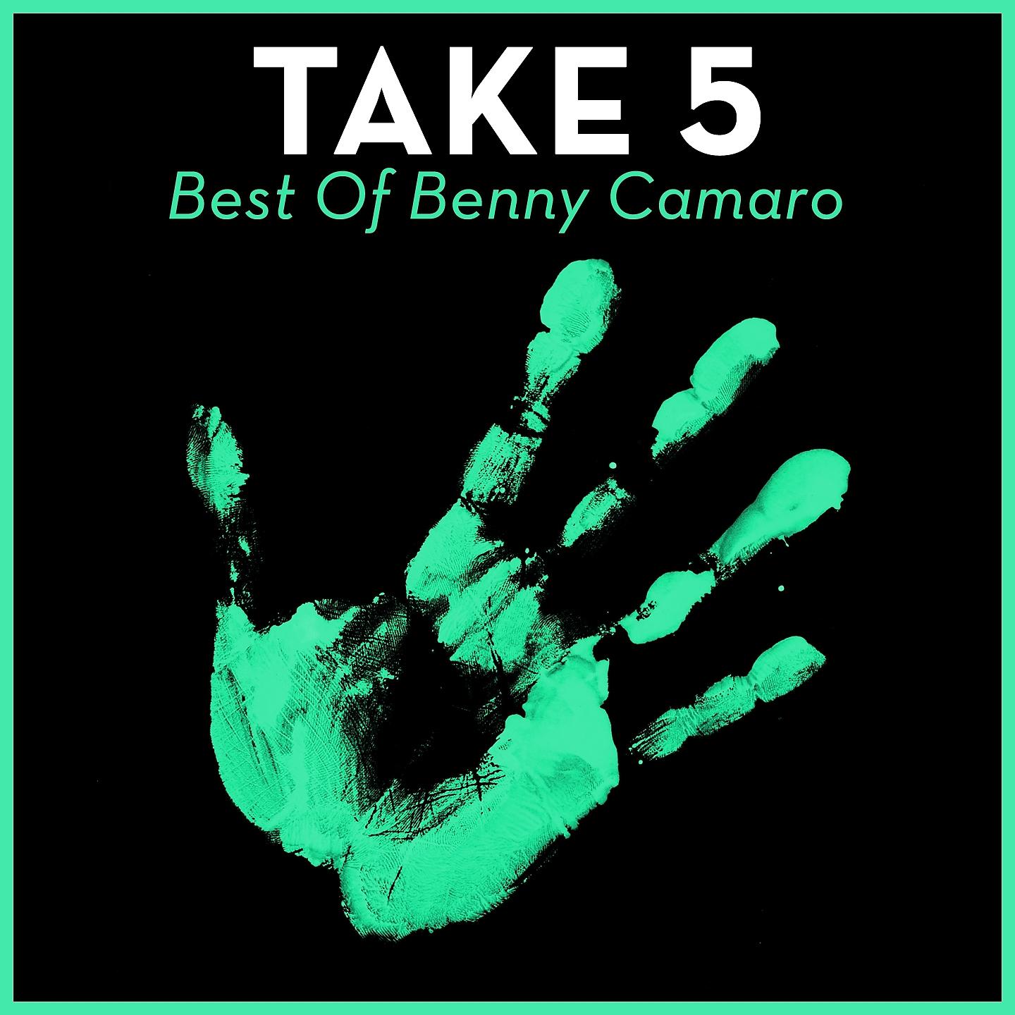 Постер альбома Take 5 - Best Of Benny Camaro