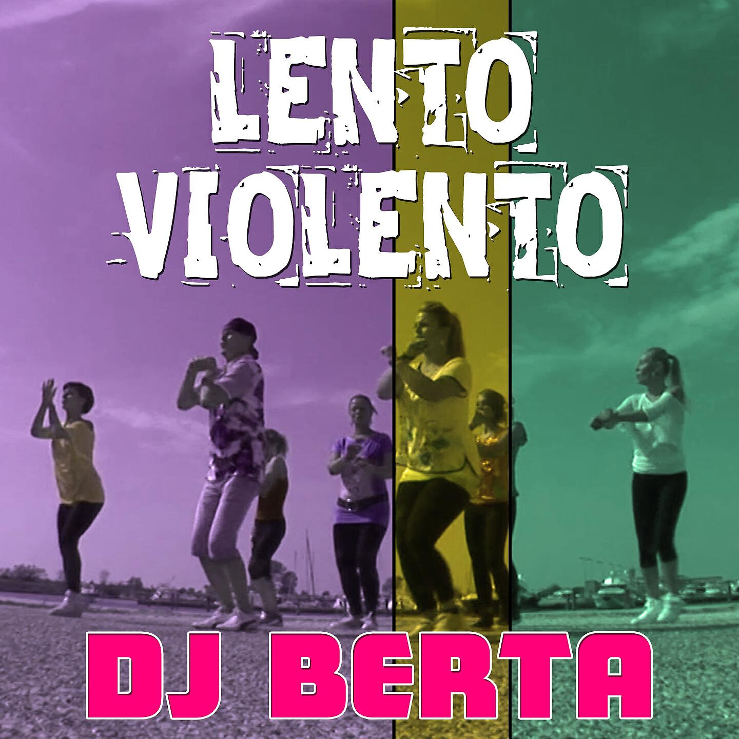 DJ Berta - Lento violento