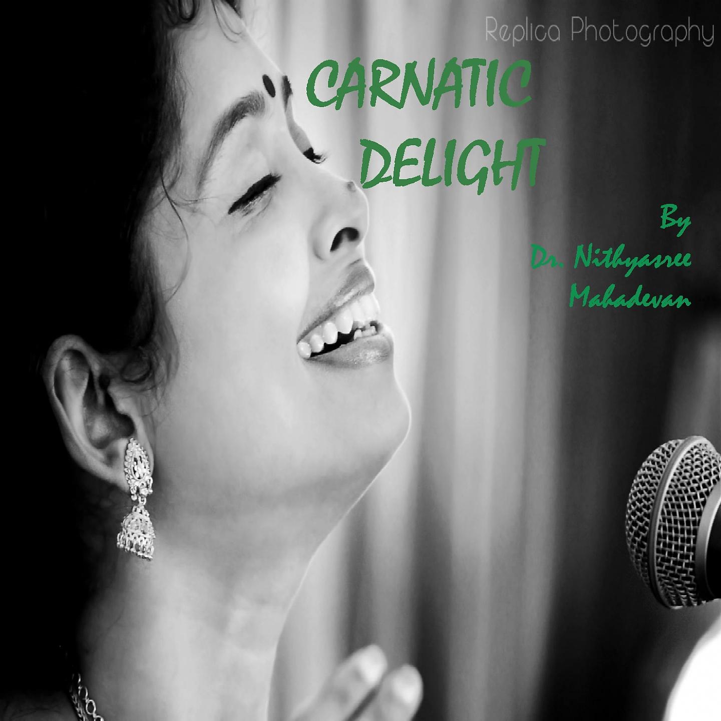 Постер альбома Carnatic Delight: Dr. Nithyasree Mahadevan