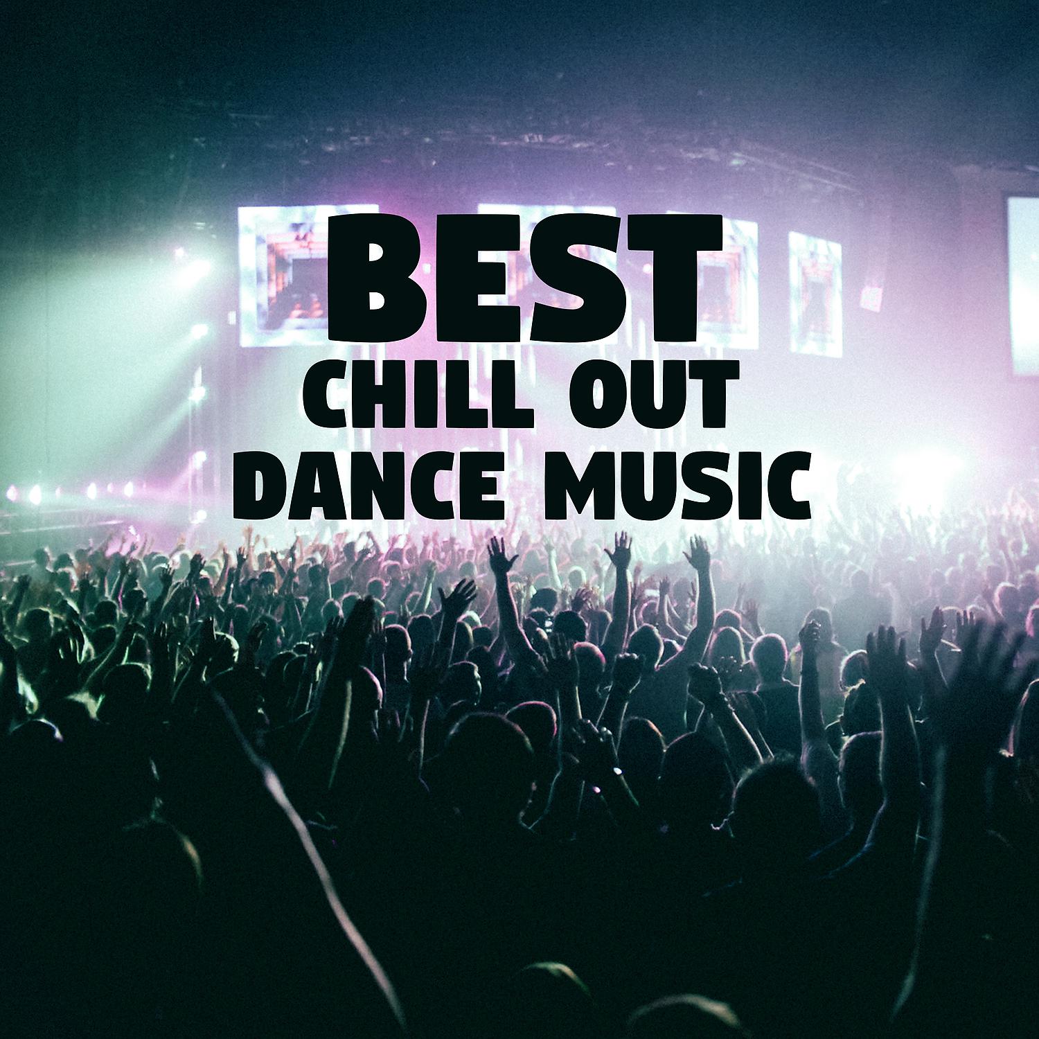 Постер альбома Best Chill Out Dance Music – Party Sounds, Chill Out Vibes, Drinks & Cocktails, Summer Dance Music