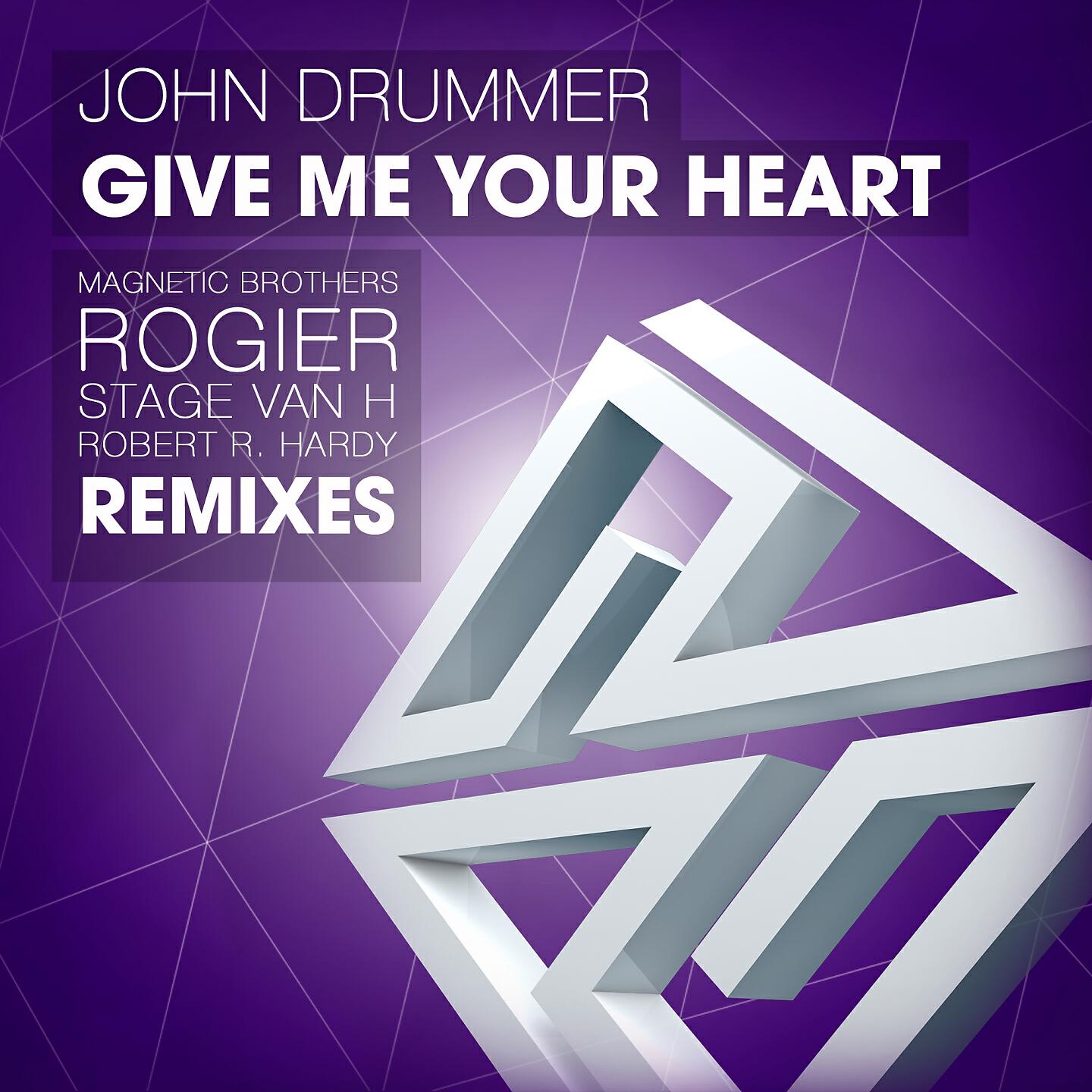 John Drummer - Give Me Your Heart (Rogier & Stage Van H Remix)