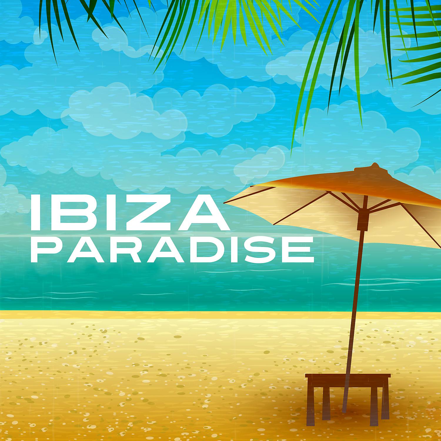 Постер альбома Ibiza Paradise – Ibiza Beach Music, Deep House Lounge, Holiday Party, Pure Relax, Born to Chill