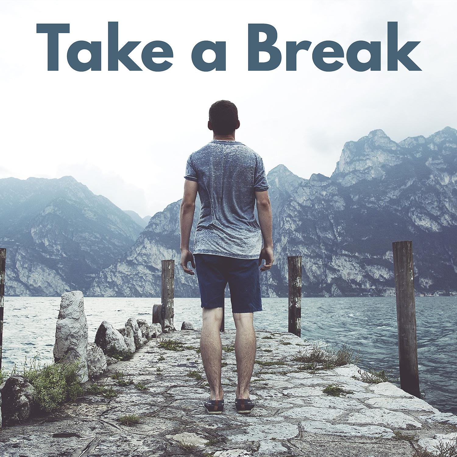 Постер альбома Take a Break – Relaxing Positive Sounds for Stress Reduction, Perfect Relaxation for You