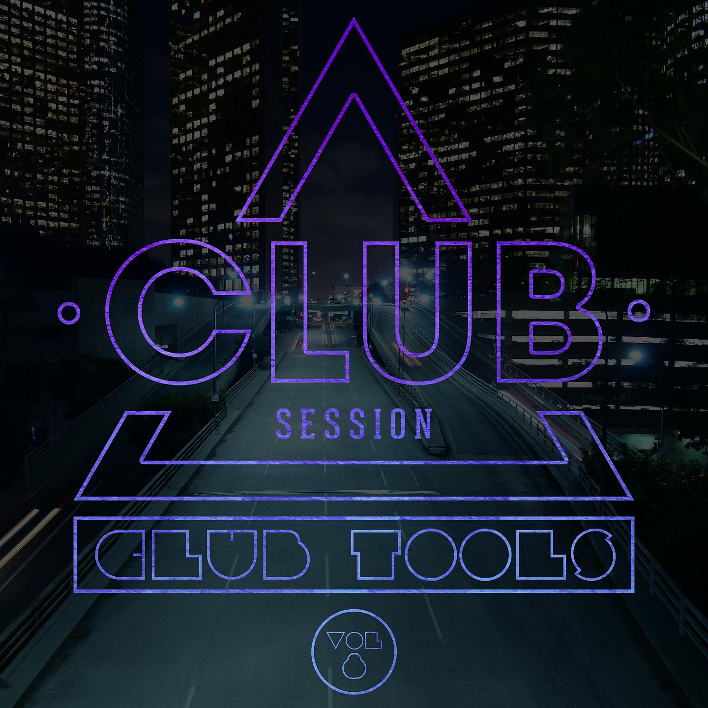 Постер альбома Club Session pres. Club Tools, Vol. 8