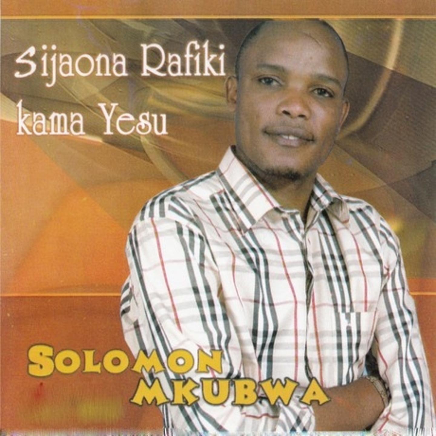 Solomon Mkubwa - Yesu Kimbilio