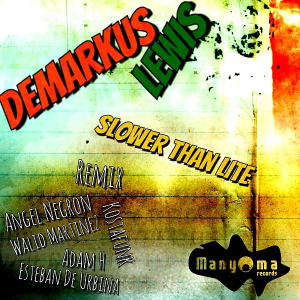 DeMarkus Lewis - Slower Than Lite (Adam H Remix)