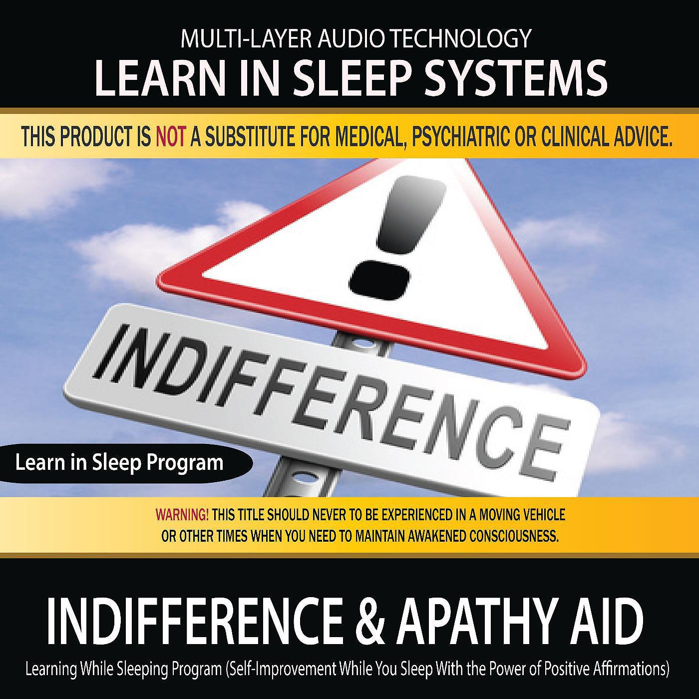 Постер альбома Indifference & Apathy Aid: Self-Improvement While You Sleep with the Power of Positive Affirmations
