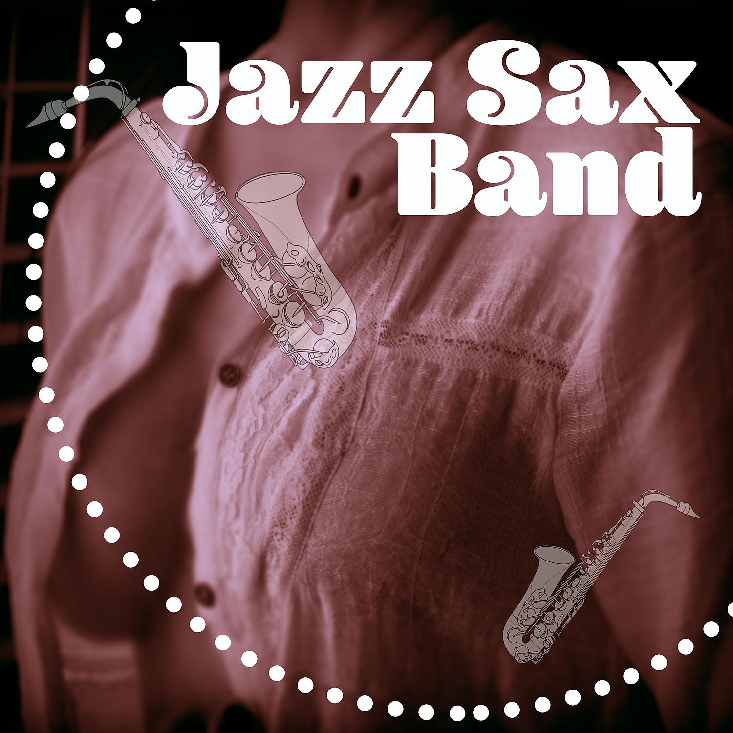 Постер альбома Jazz Sax Band – Romantic Jazz Collection, Romantic Dinner, Soft Sax