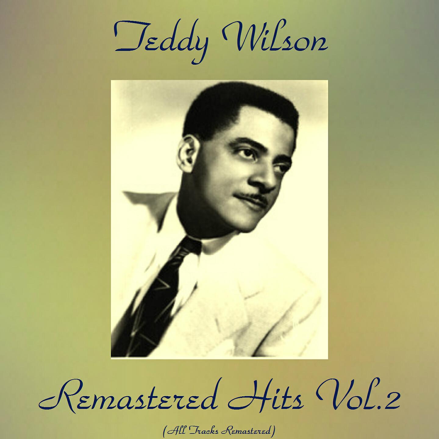 Teddy Wilson and His Trio - Everything's Coming up Roses (Remastered 2016)
