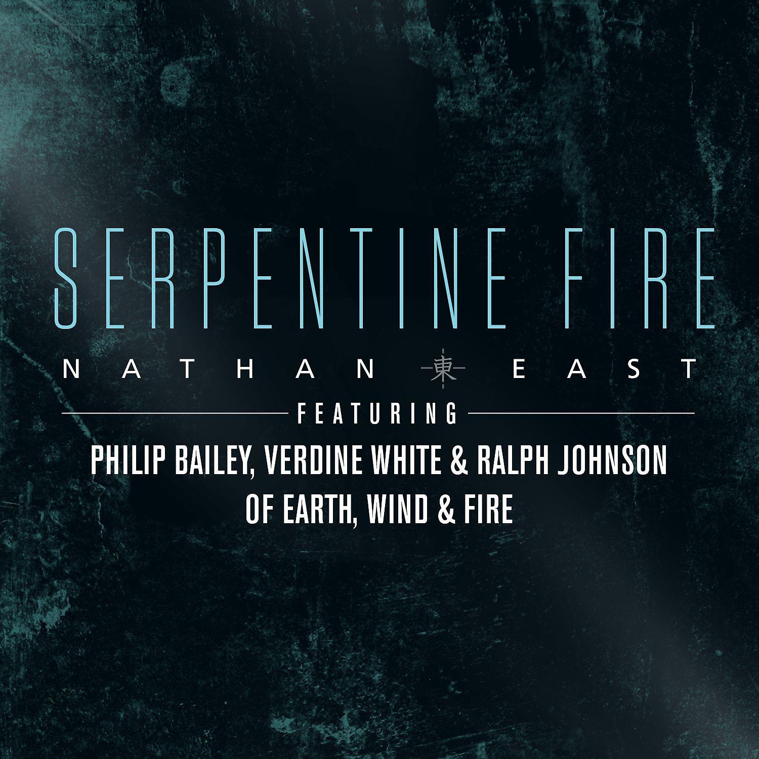 Постер альбома Serpentine Fire (feat. Philip Bailey, Verdine White, and Ralph Johnson)