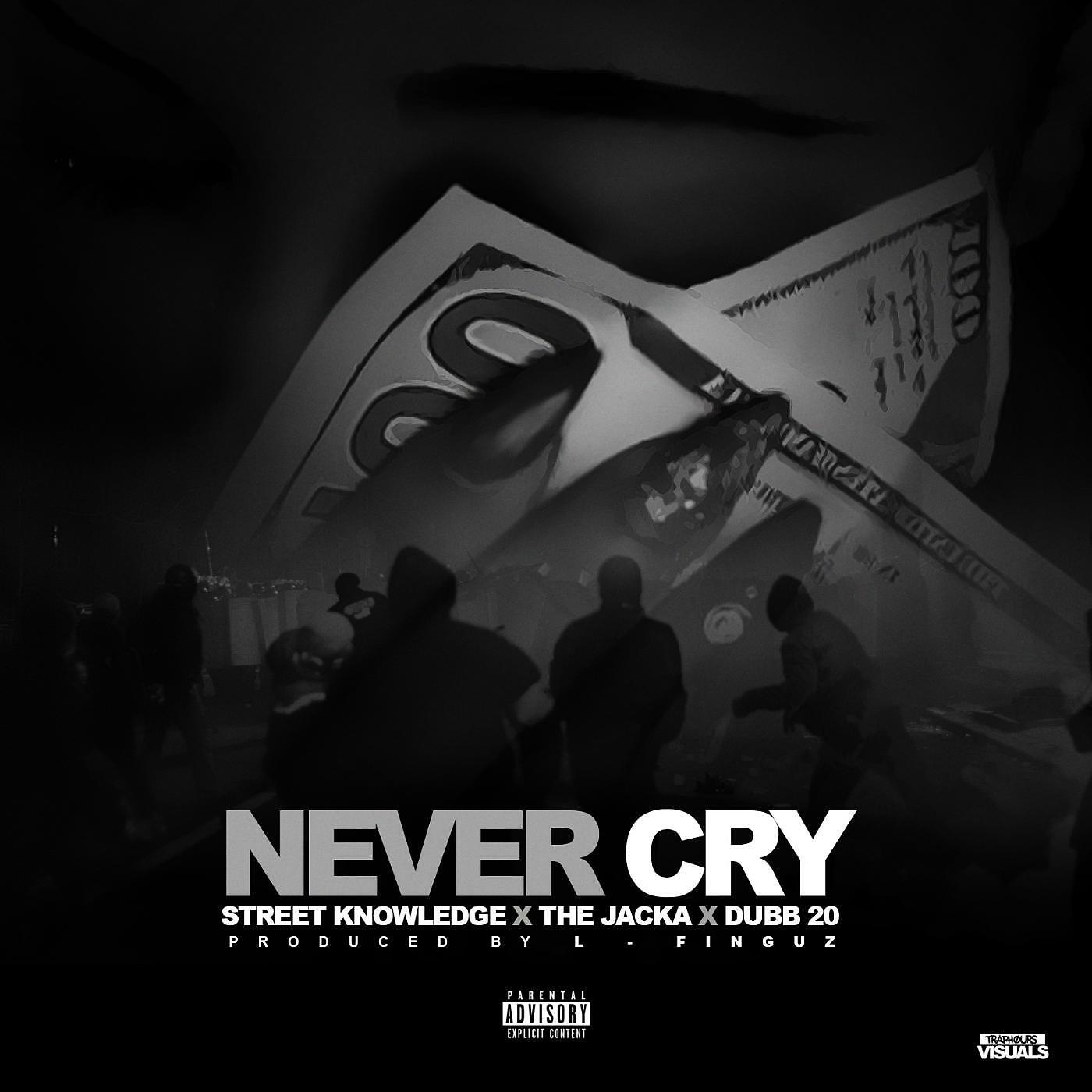 Street Knowledge - Never Cry (feat. the Jacka & Dubb 20)