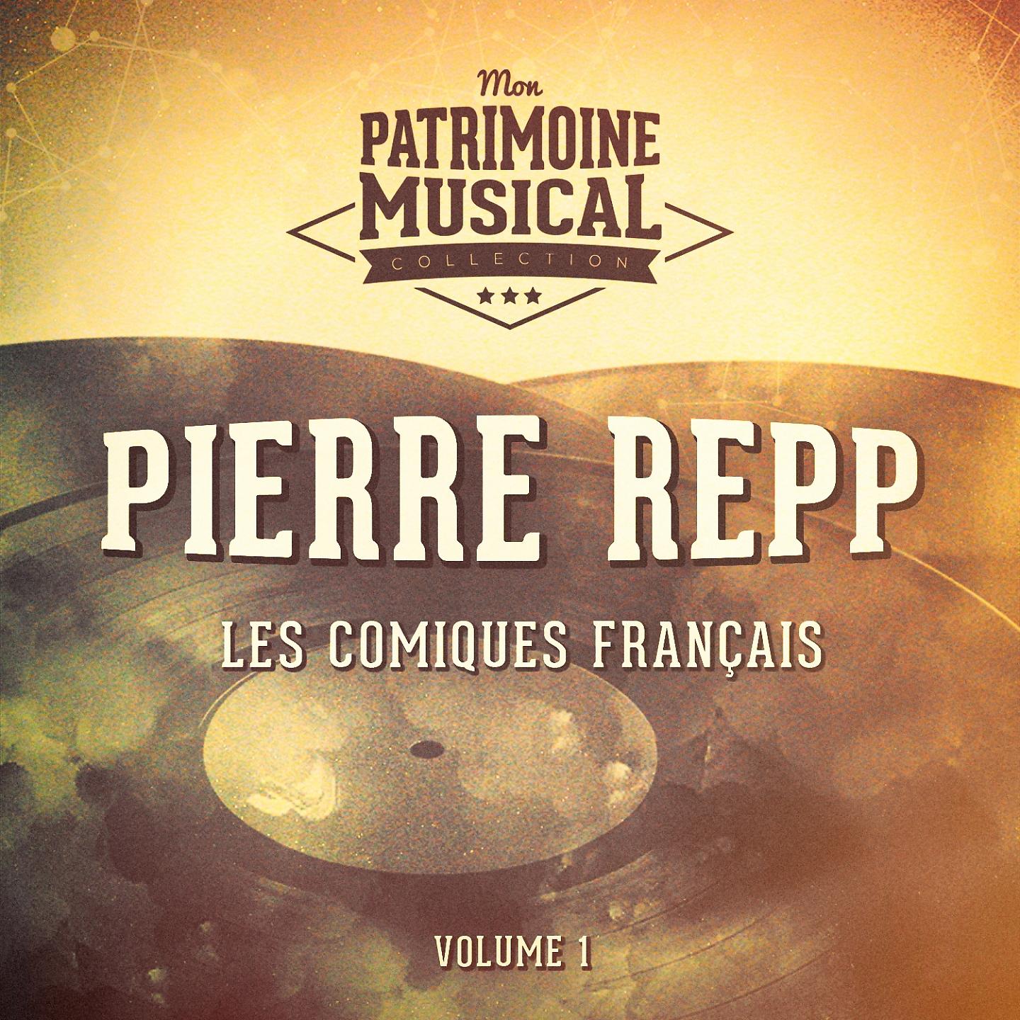 Постер альбома Les comiques français : Pierre Repp, Vol. 1