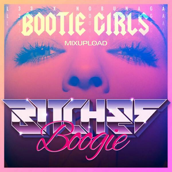 BOOGIE BITCHES - BOOTIE GIRLS (Original Mix)