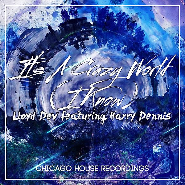 Lloyd Dev - It's A Crazy World (I Know) (Percapella)