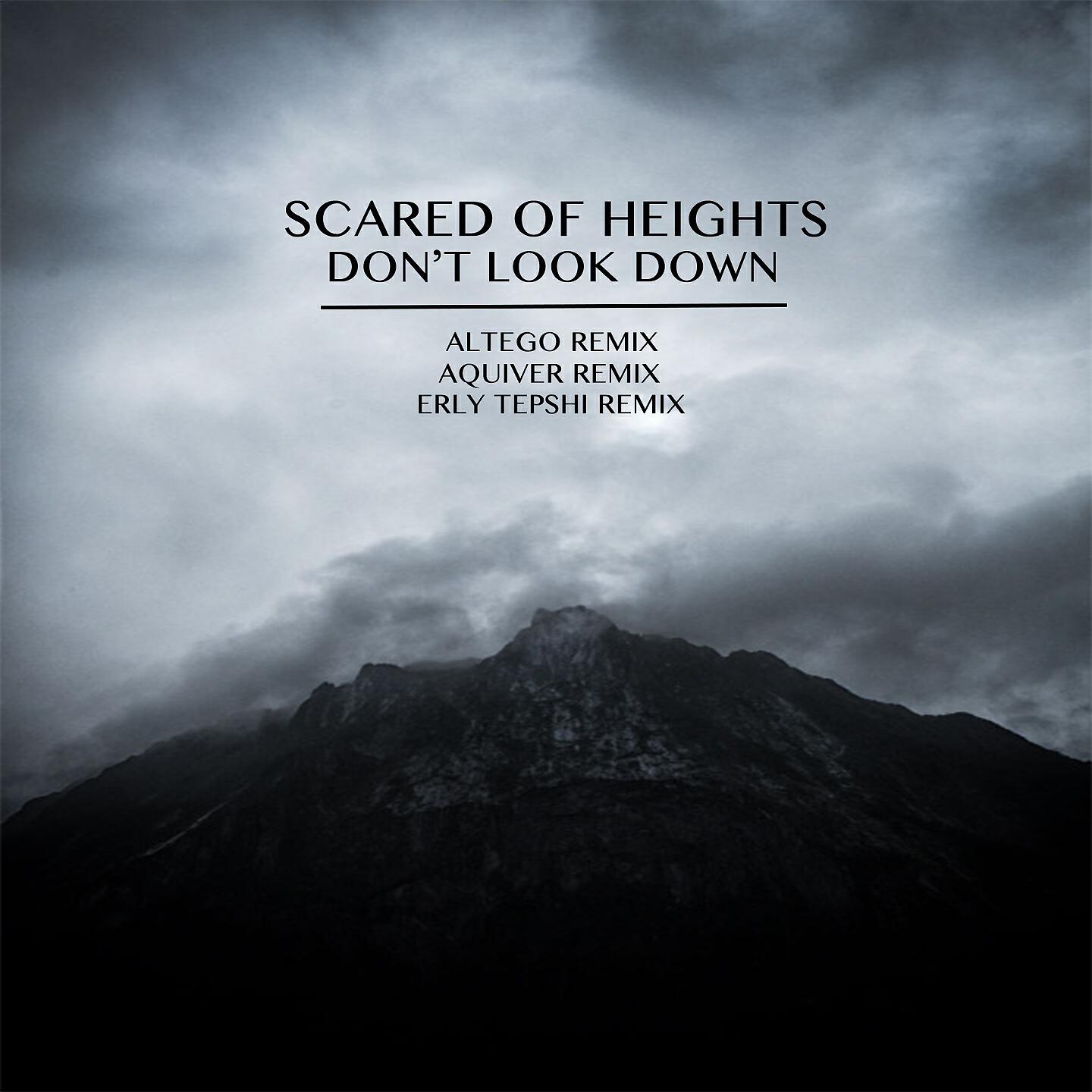 Scared Of Heights - Don't Look Down (Erly Tepshi Remix)