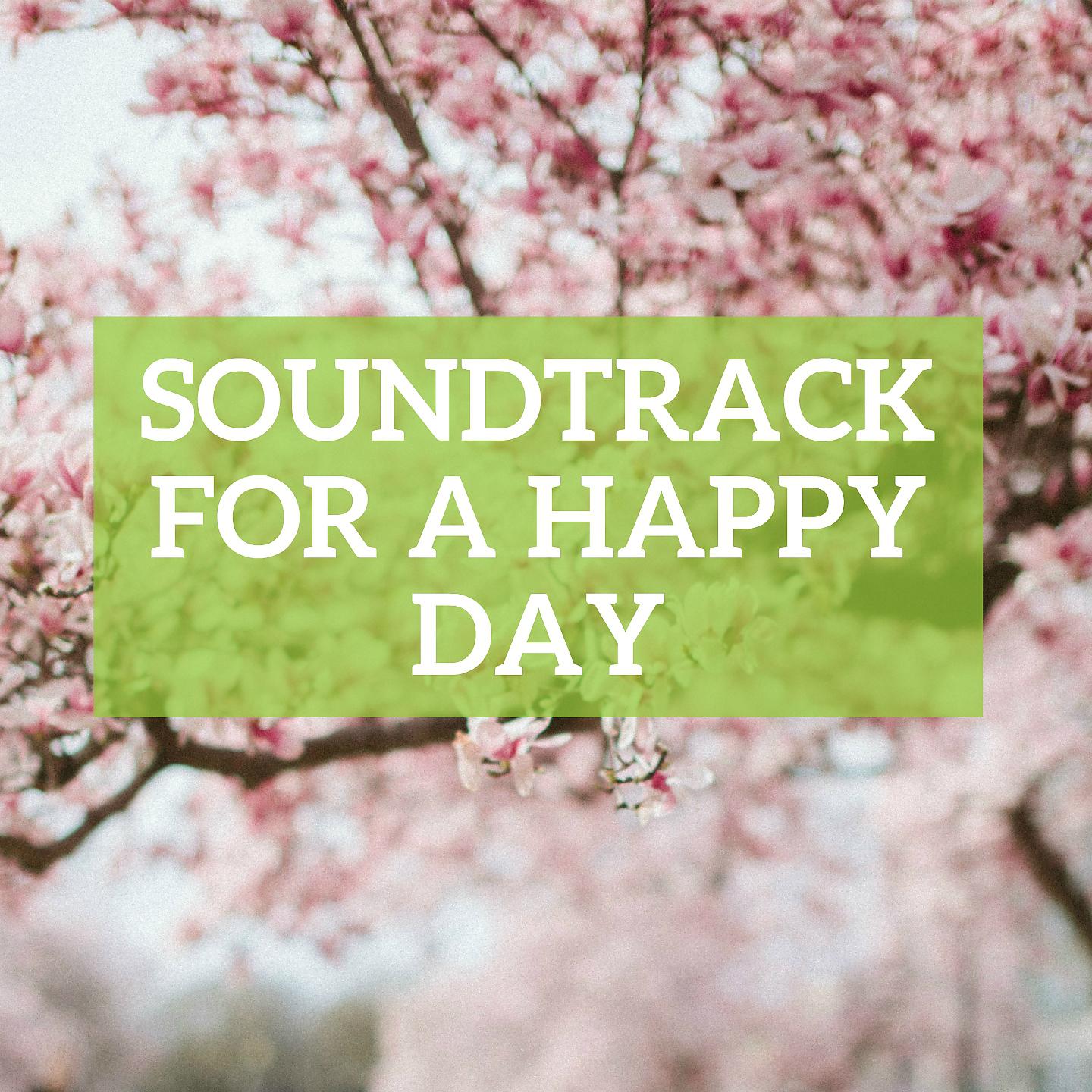 Постер альбома Soundtrack for a Happy Day